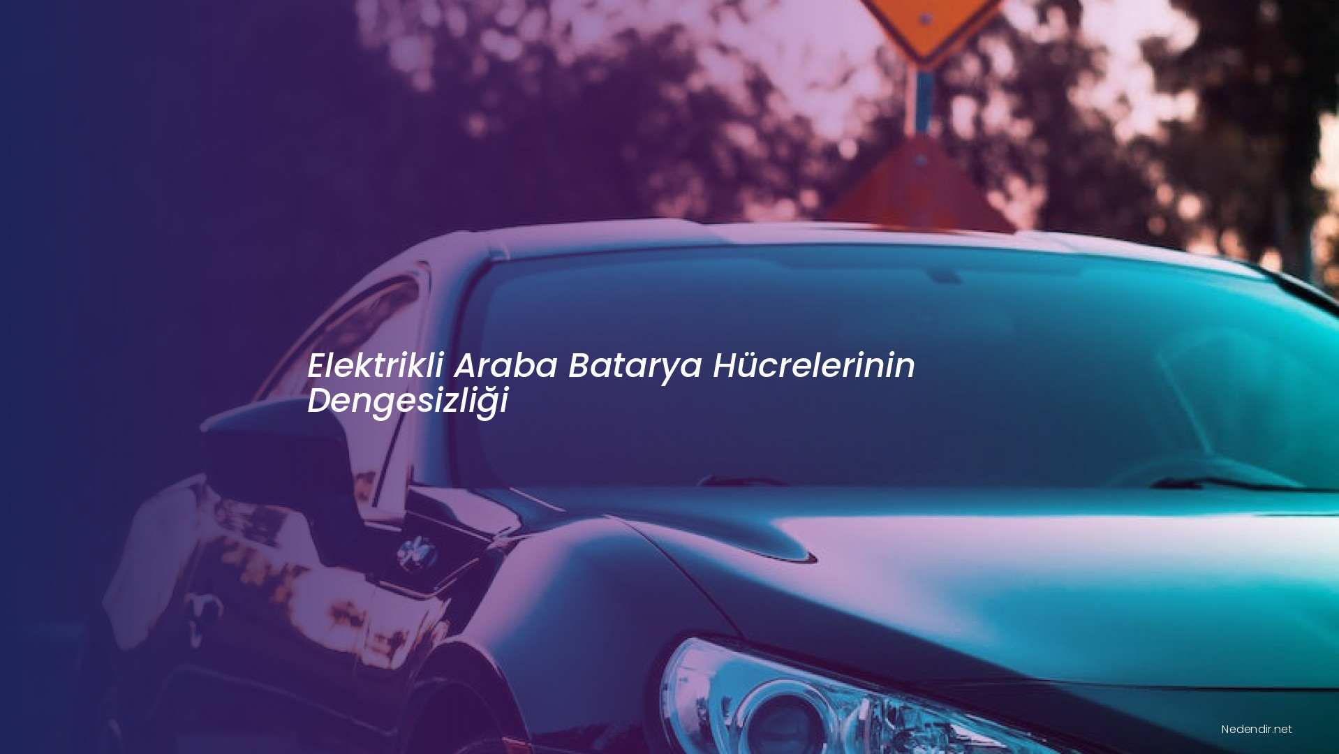 Elektrikli Araba Batarya Hücrelerinin Dengesizliği Elektrikli Araba Batarya Hücrelerinin Dengesizliği