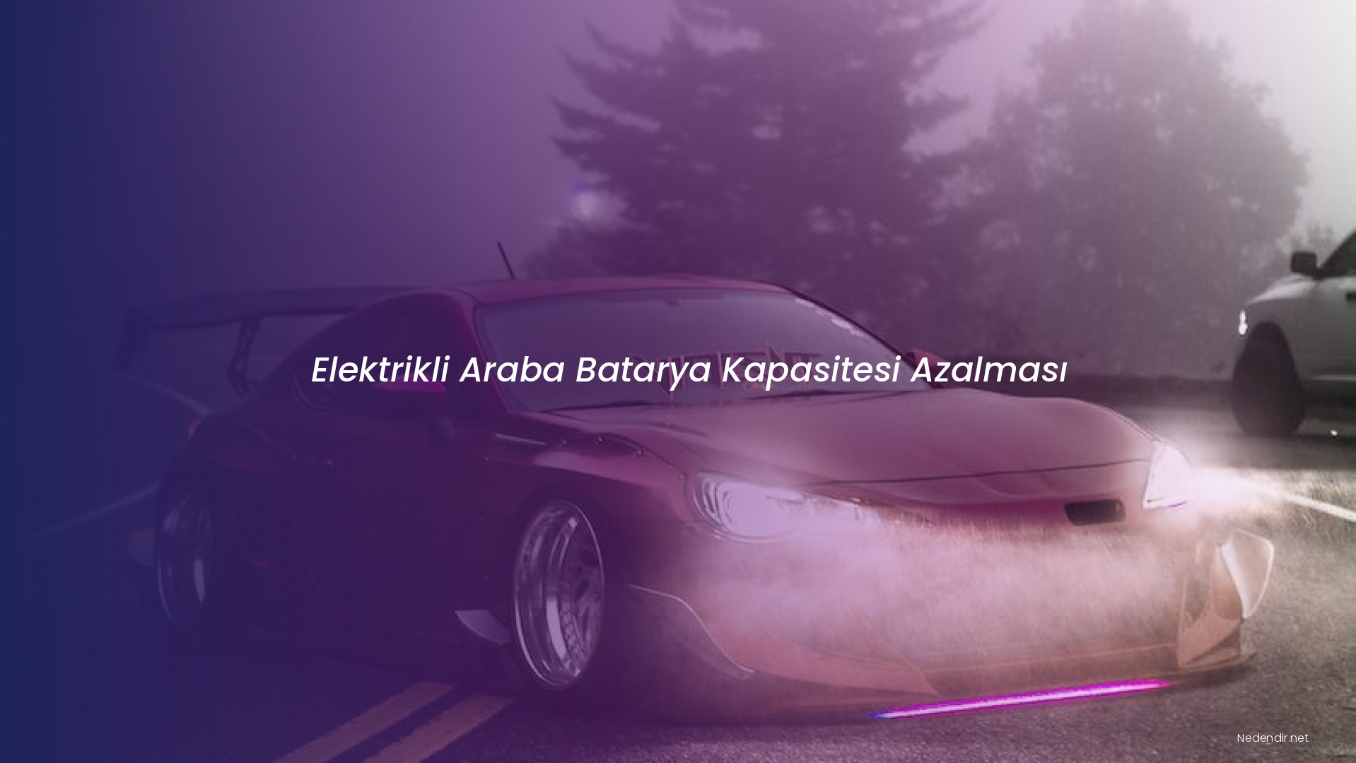 Elektrikli Araba Batarya Kapasitesi Azalması