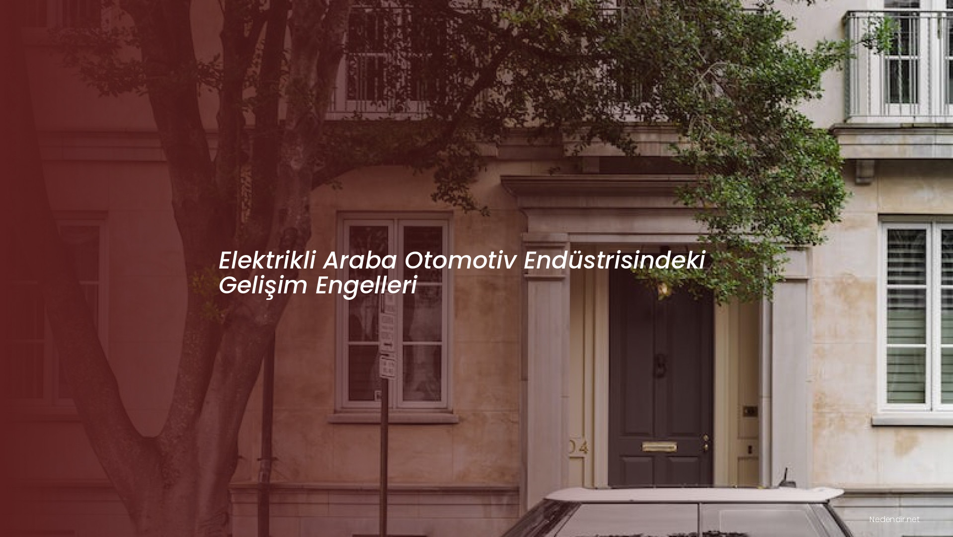 Elektrikli Araba Otomotiv Endüstrisindeki Gelişim Engelleri Elektrikli Araba Otomotiv Endüstrisindeki Gelişim Engelleri