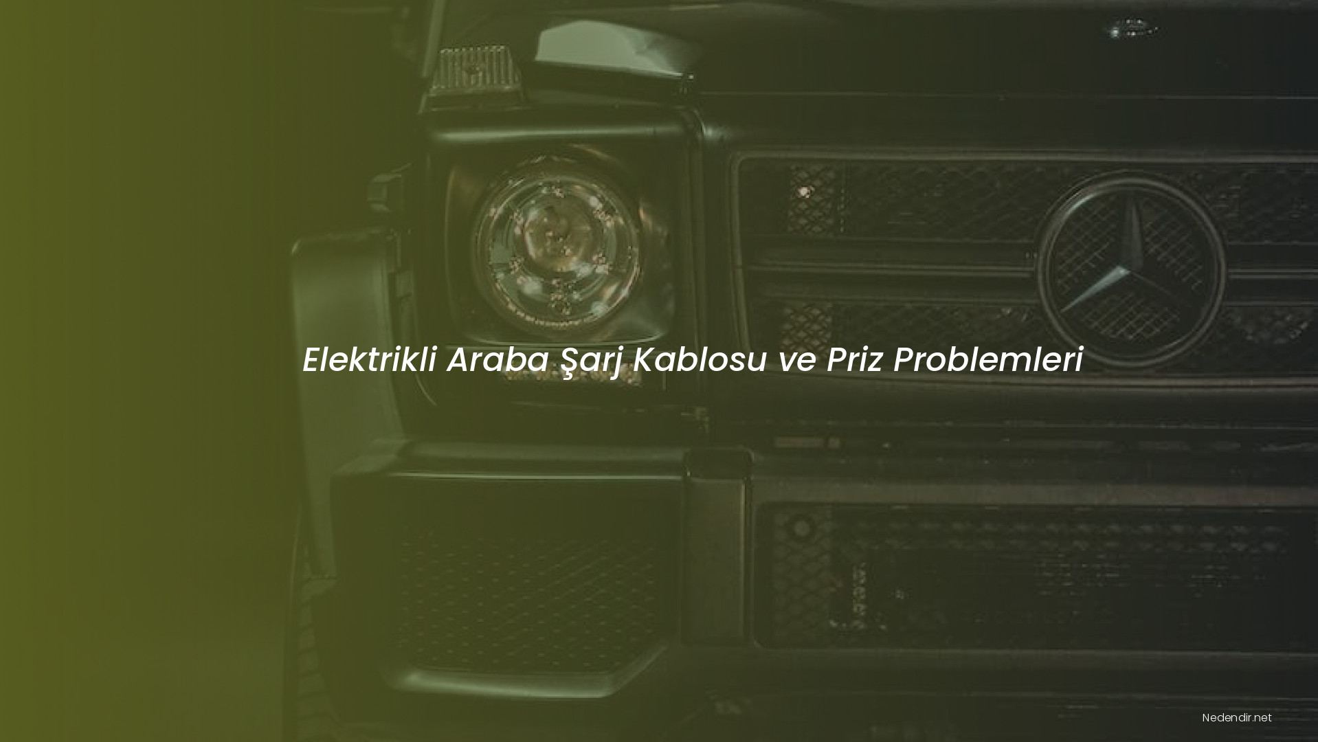 Elektrikli Araba Şarj Kablosu ve Priz Problemleri