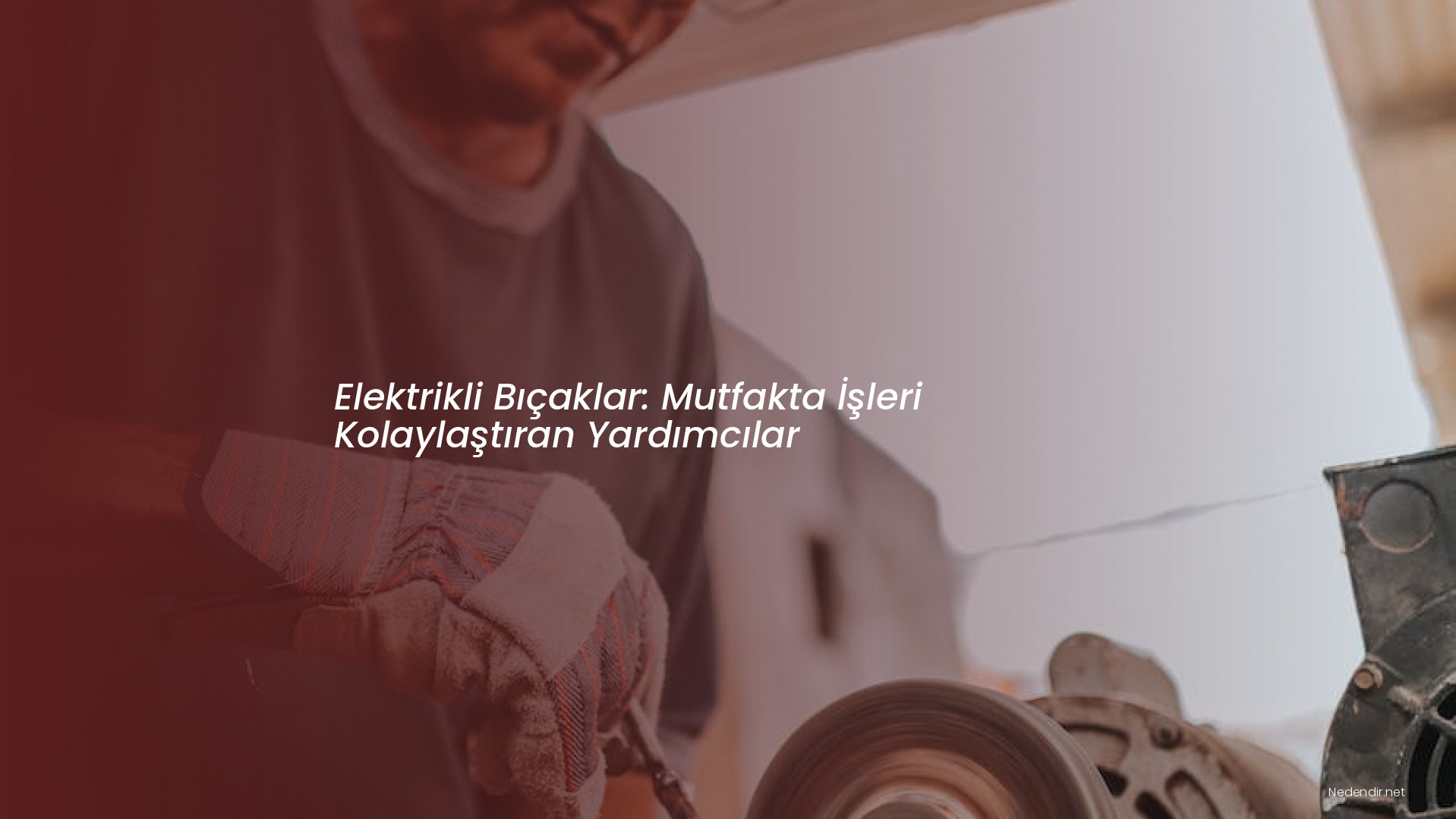 Elektrikli Bıçaklar: Mutfakta İşleri Kolaylaştıran Yardımcılar
