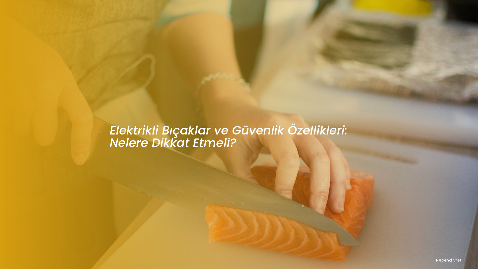 Elektrikli Bıçaklar ve Güvenlik Özellikleri: Nelere Dikkat Etmeli?