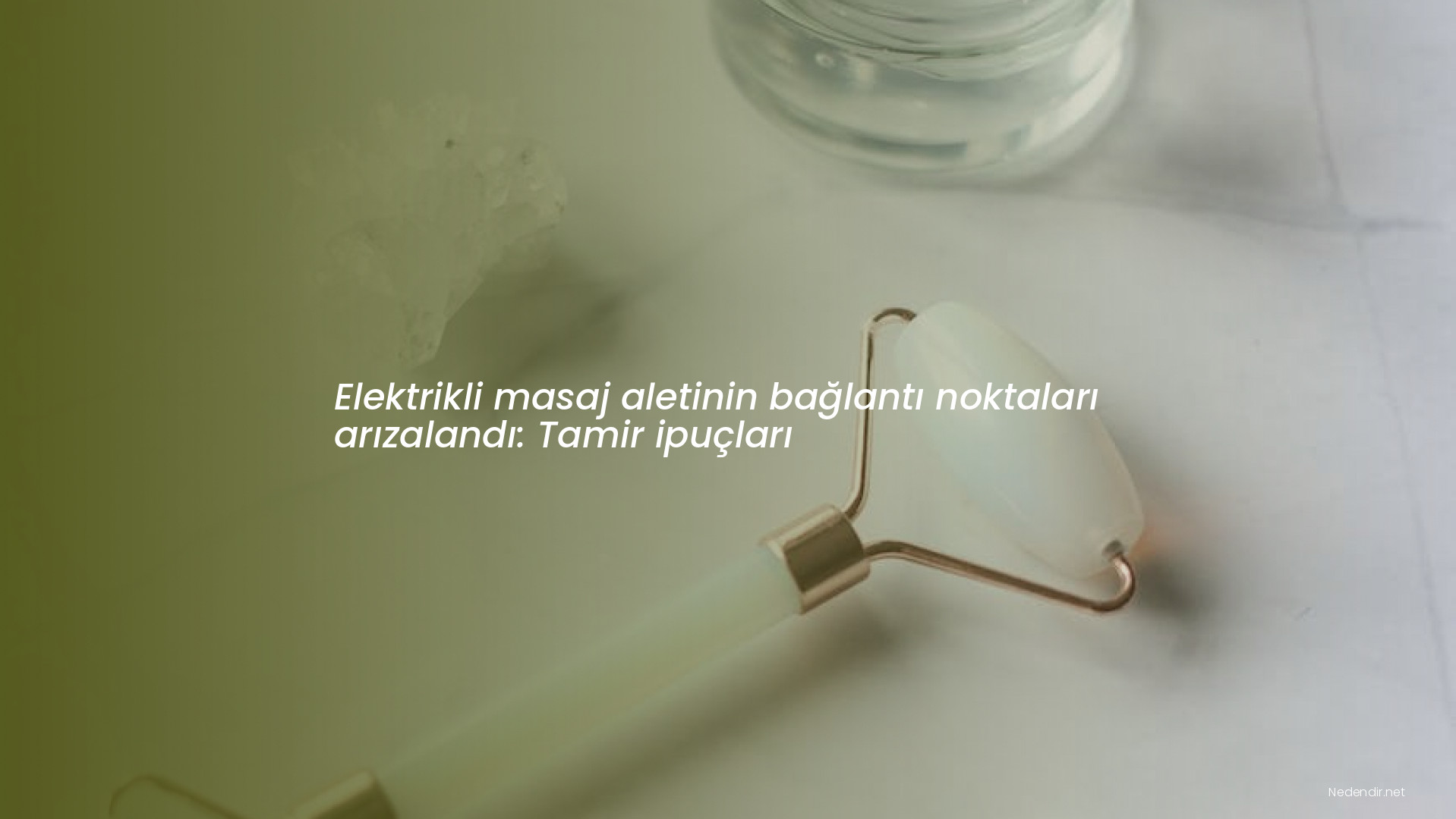 Elektrikli masaj aletinin bağlantı noktaları arızalandı: Tamir ipuçları