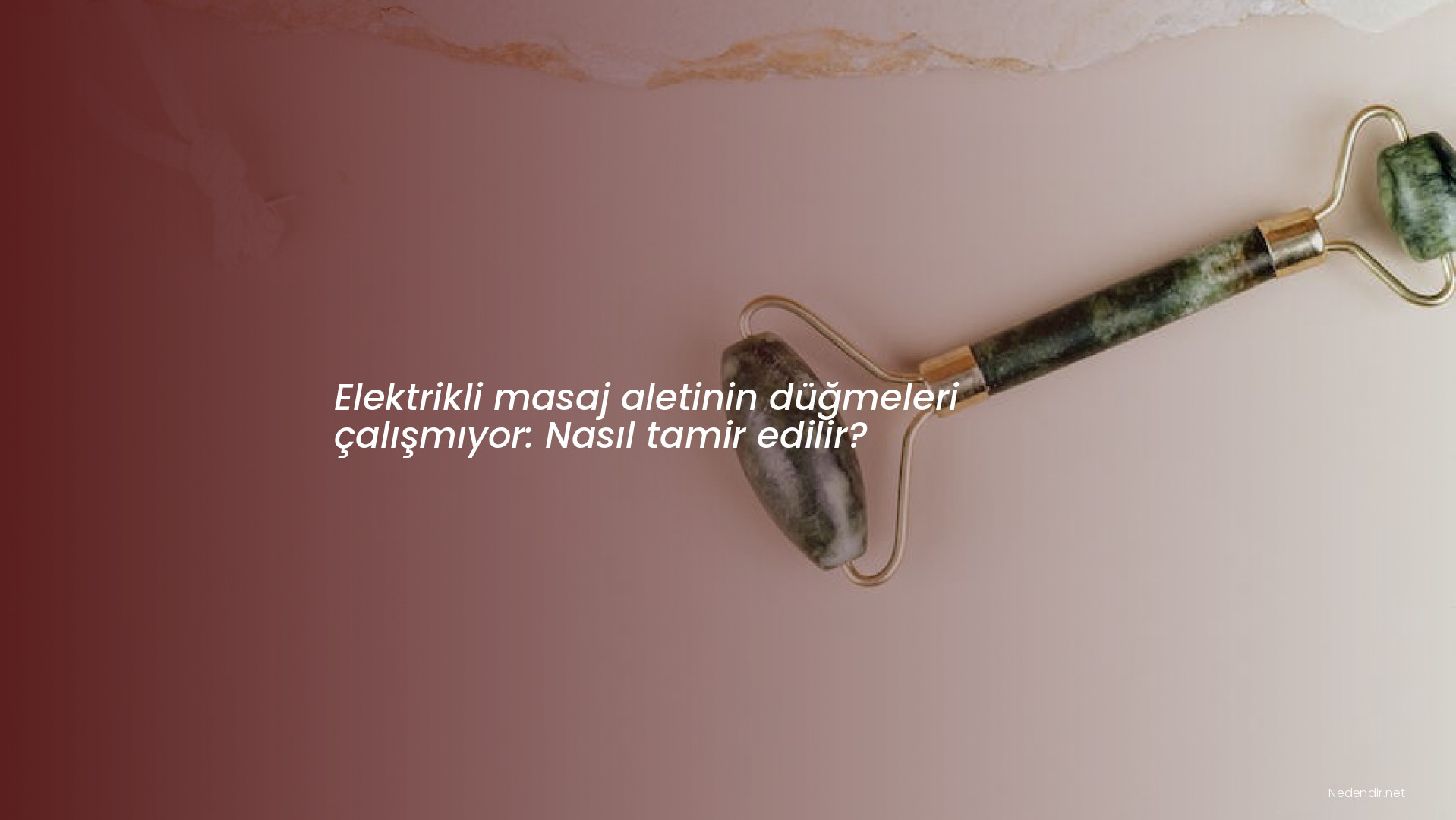 Elektrikli masaj aletinin düğmeleri çalışmıyor: Nasıl tamir edilir?