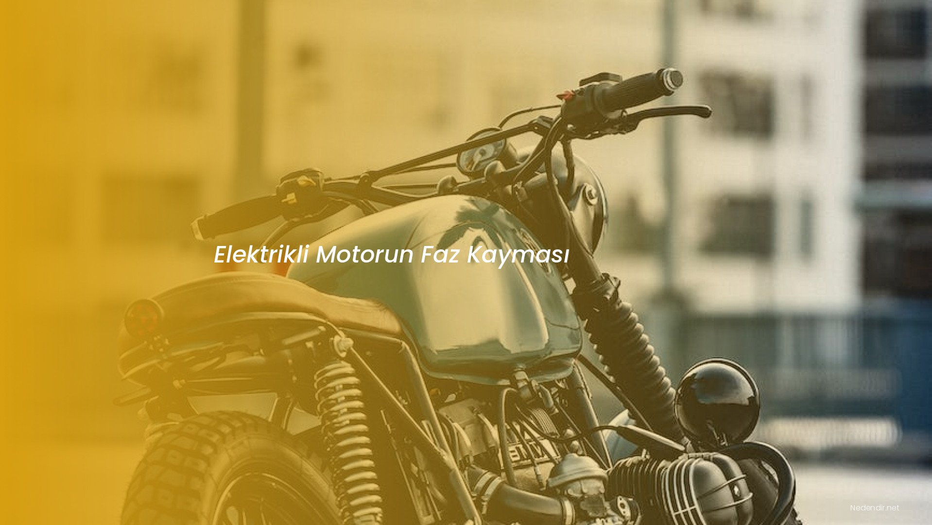 Elektrikli Motorun Faz Kayması