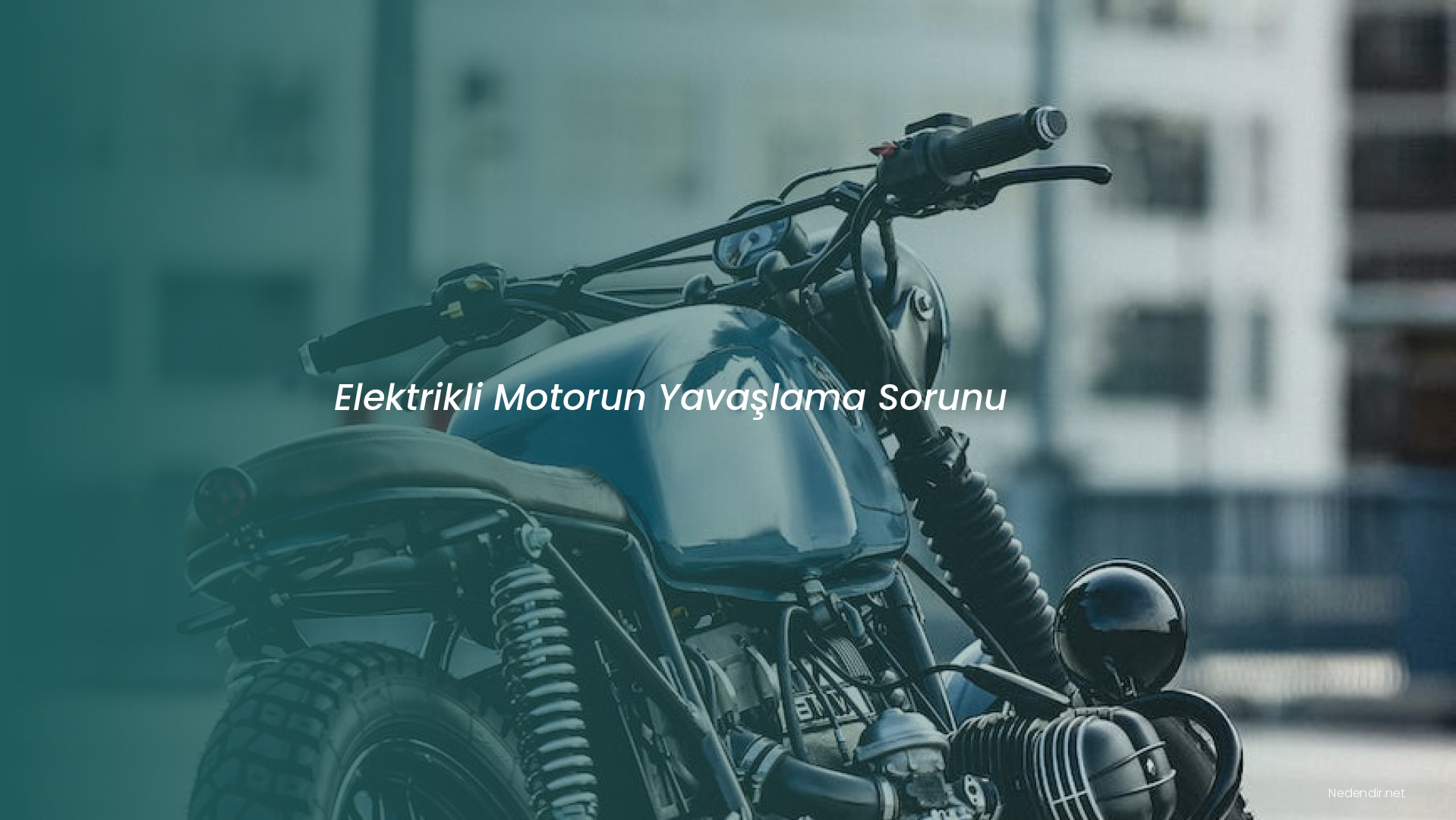 Elektrikli Motorun Yavaşlama Sorunu