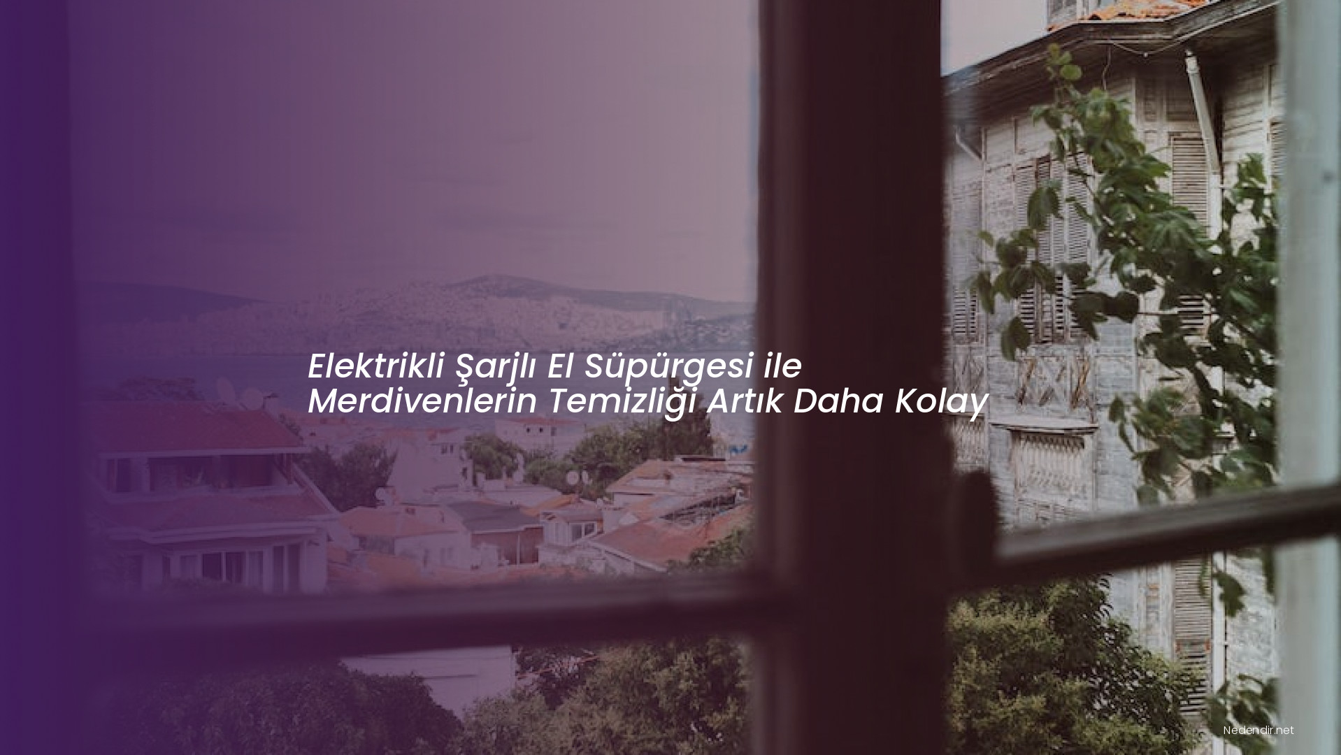 Elektrikli Şarjlı El Süpürgesi ile Merdivenlerin Temizliği Artık Daha Kolay
