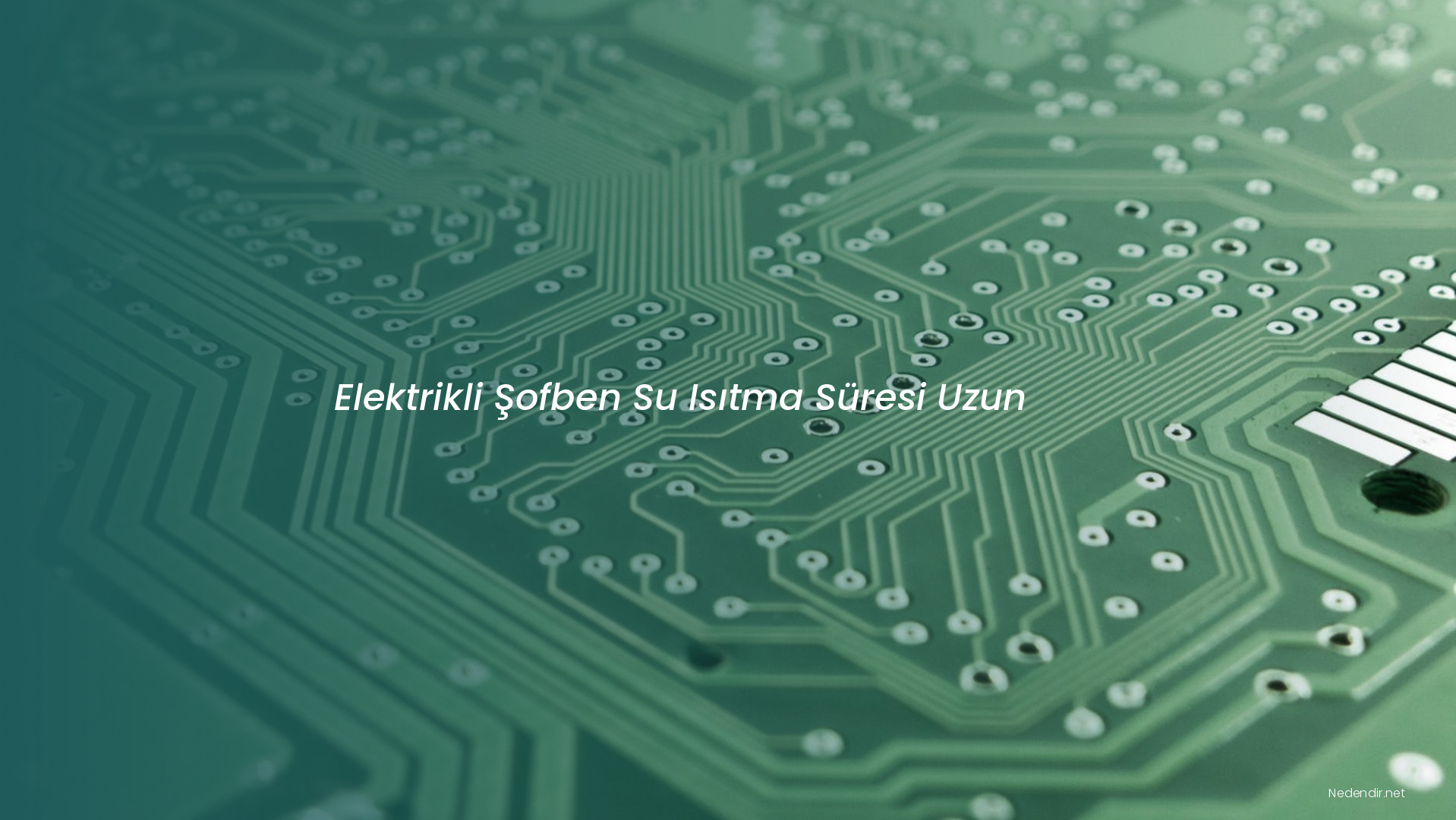 Elektrikli Şofben Su Isıtma Süresi Uzun