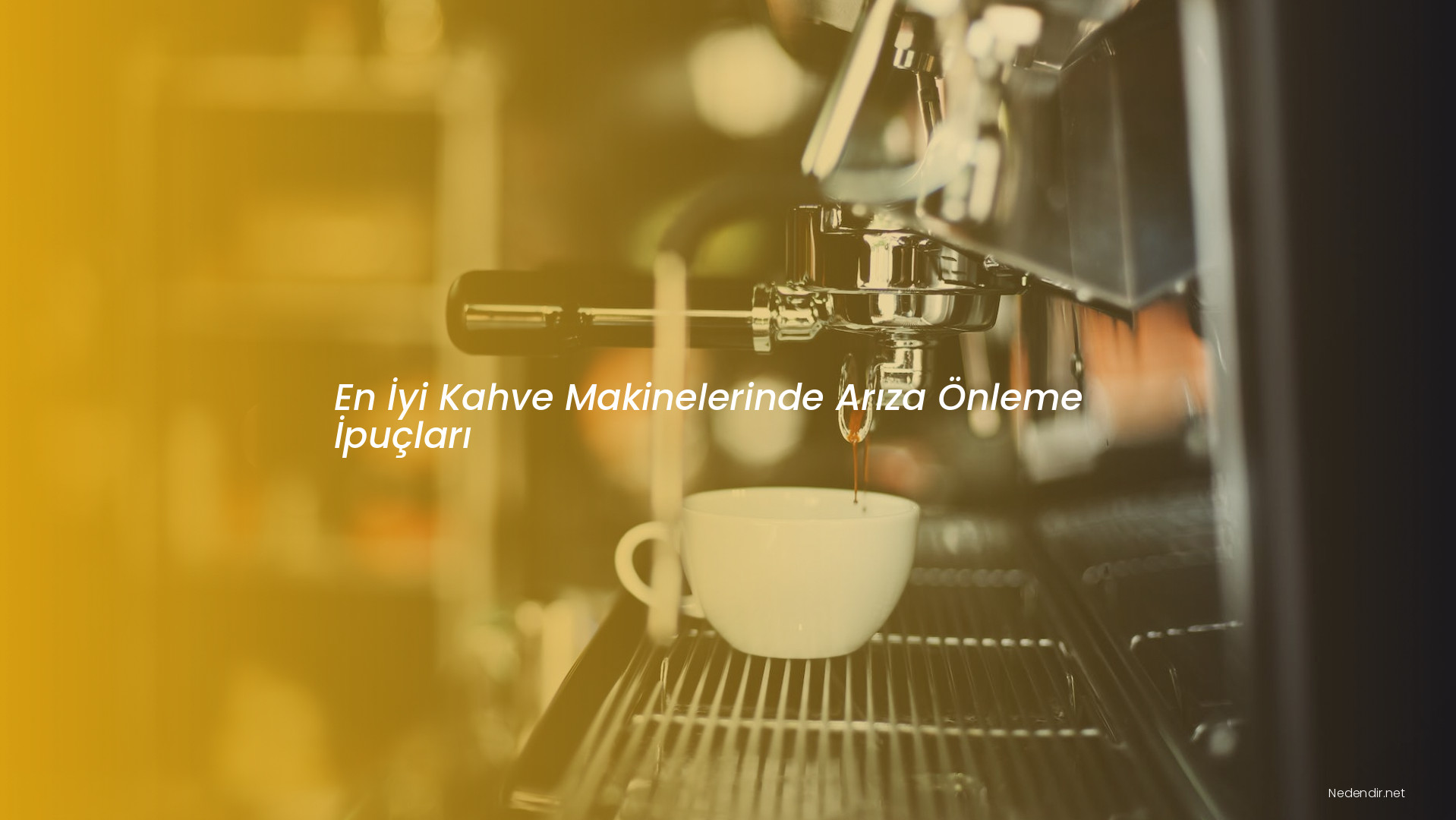 En İyi Kahve Makinelerinde Arıza Önleme İpuçları