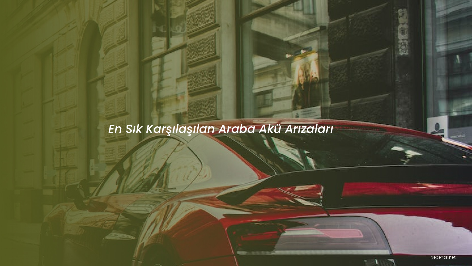 En Sık Karşılaşılan Araba Akü Arızaları