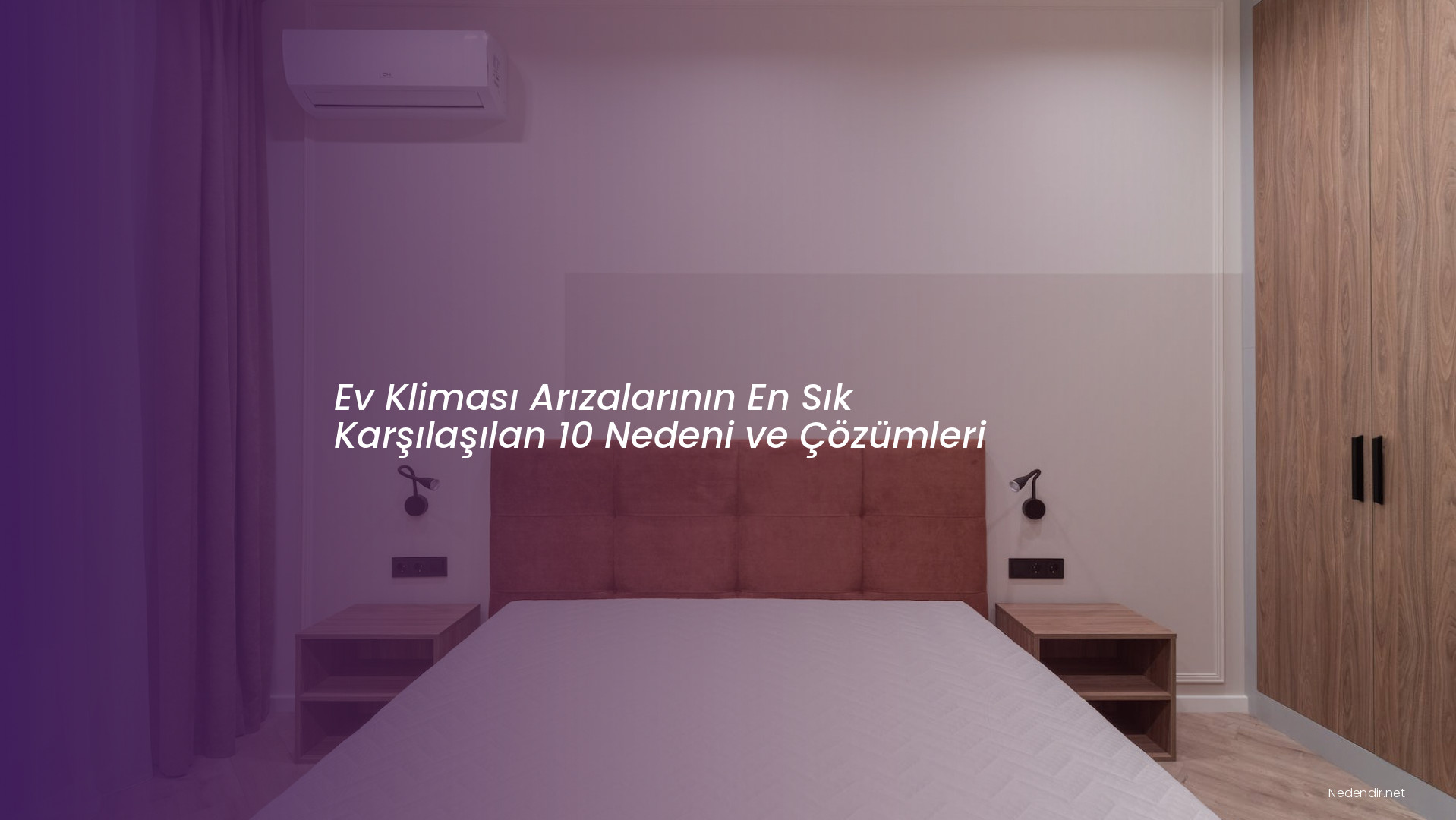 Ev Kliması Arızalarının En Sık Karşılaşılan 10 Nedeni ve Çözümleri