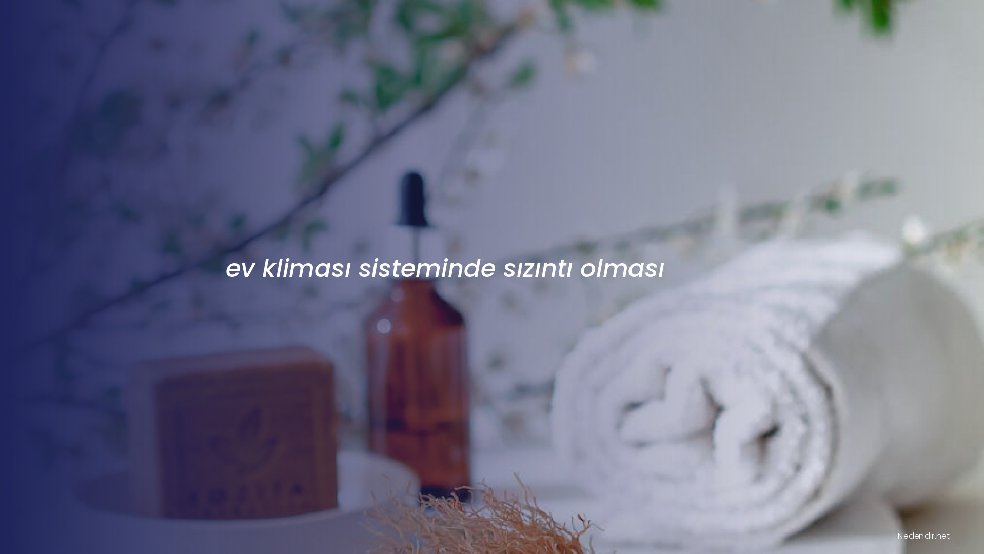 ev kliması sisteminde sızıntı olması
