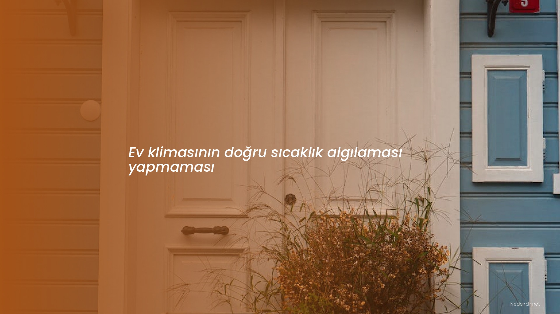 Ev klimasının doğru sıcaklık algılaması yapmaması