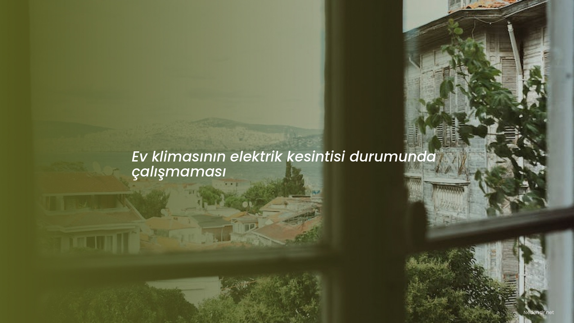 Ev klimasının elektrik kesintisi durumunda çalışmaması
