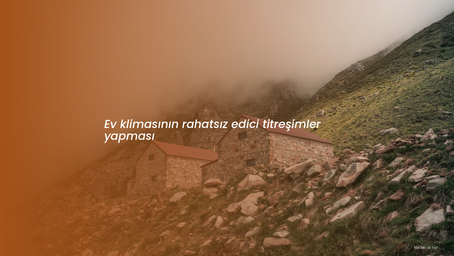 Ev klimasının rahatsız edici titreşimler yapması
