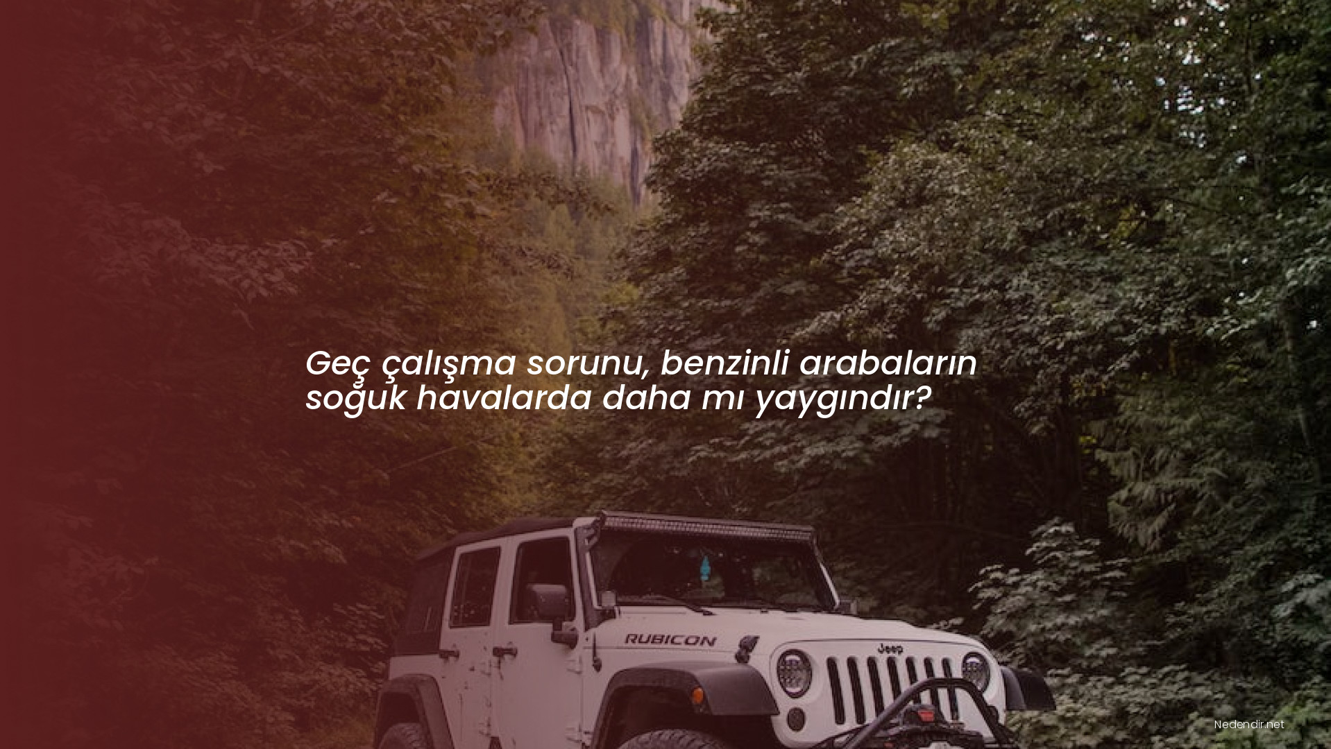 Geç çalışma sorunu, benzinli arabaların soğuk havalarda daha mı yaygındır?