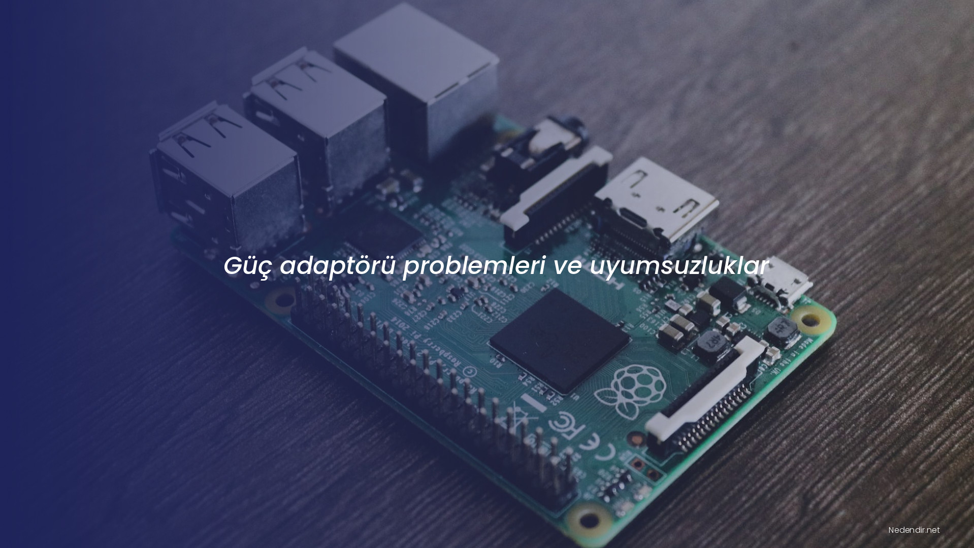 Güç adaptörü problemleri ve uyumsuzluklar