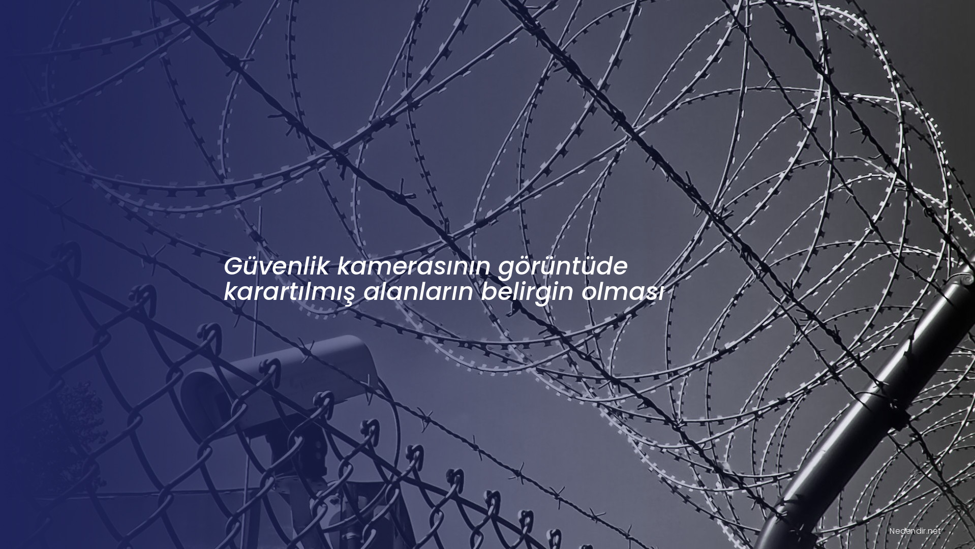 Güvenlik kamerasının görüntüde karartılmış alanların belirgin olması