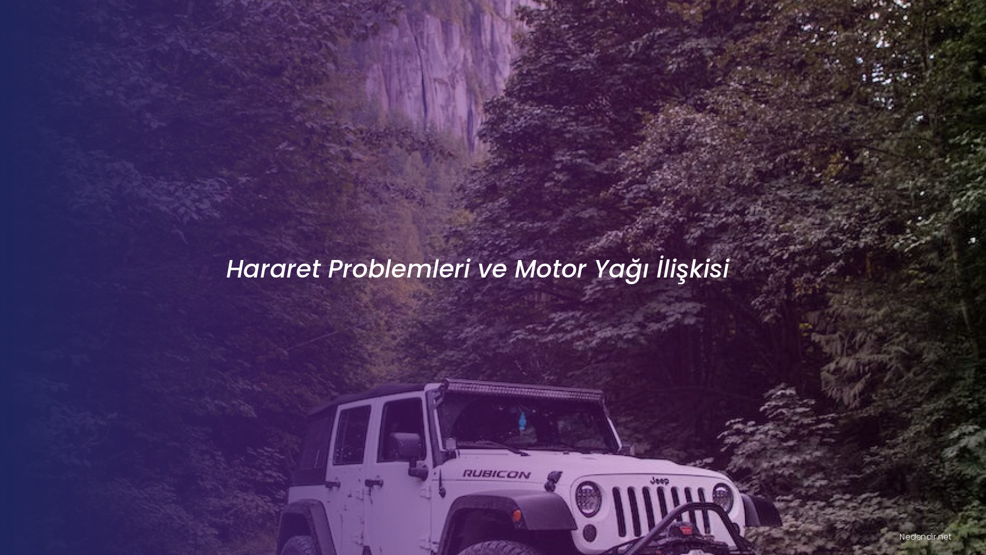 Hararet Problemleri ve Motor Yağı İlişkisi