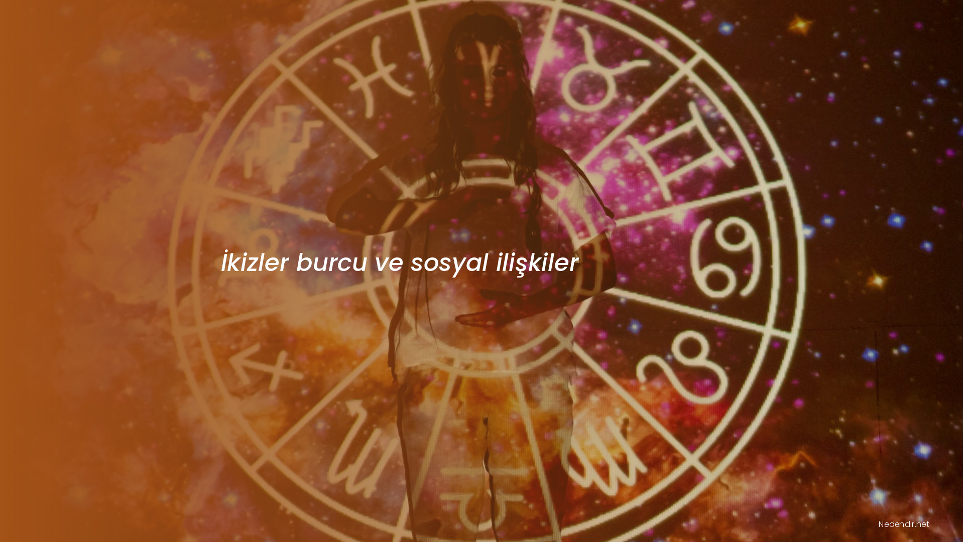 İkizler burcu ve sosyal ilişkiler İkizler burcu ve sosyal ilişkiler