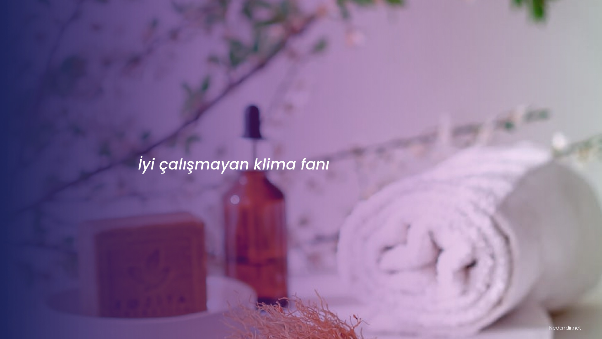 İyi çalışmayan klima fanı