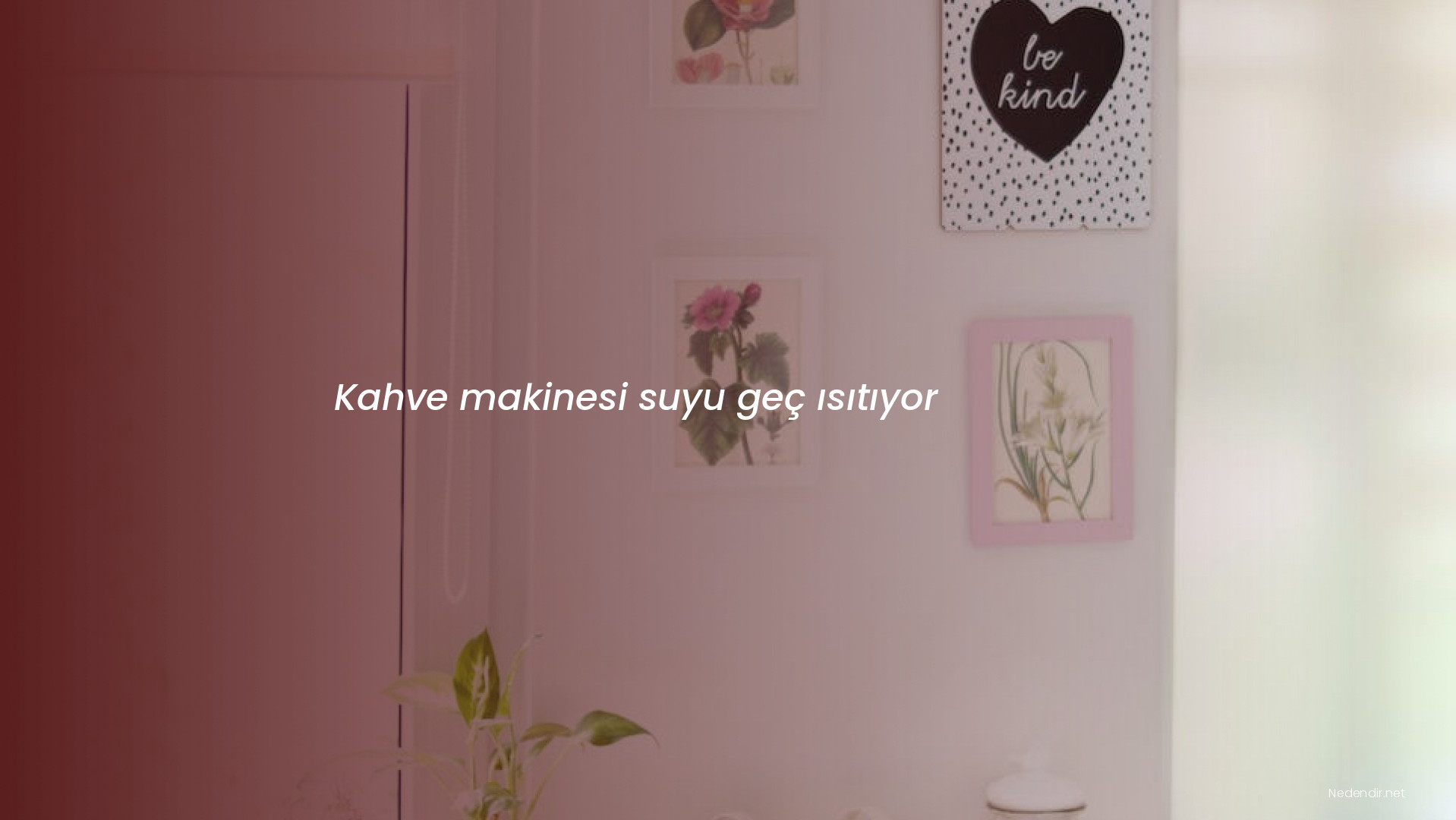 Kahve makinesi suyu geç ısıtıyor