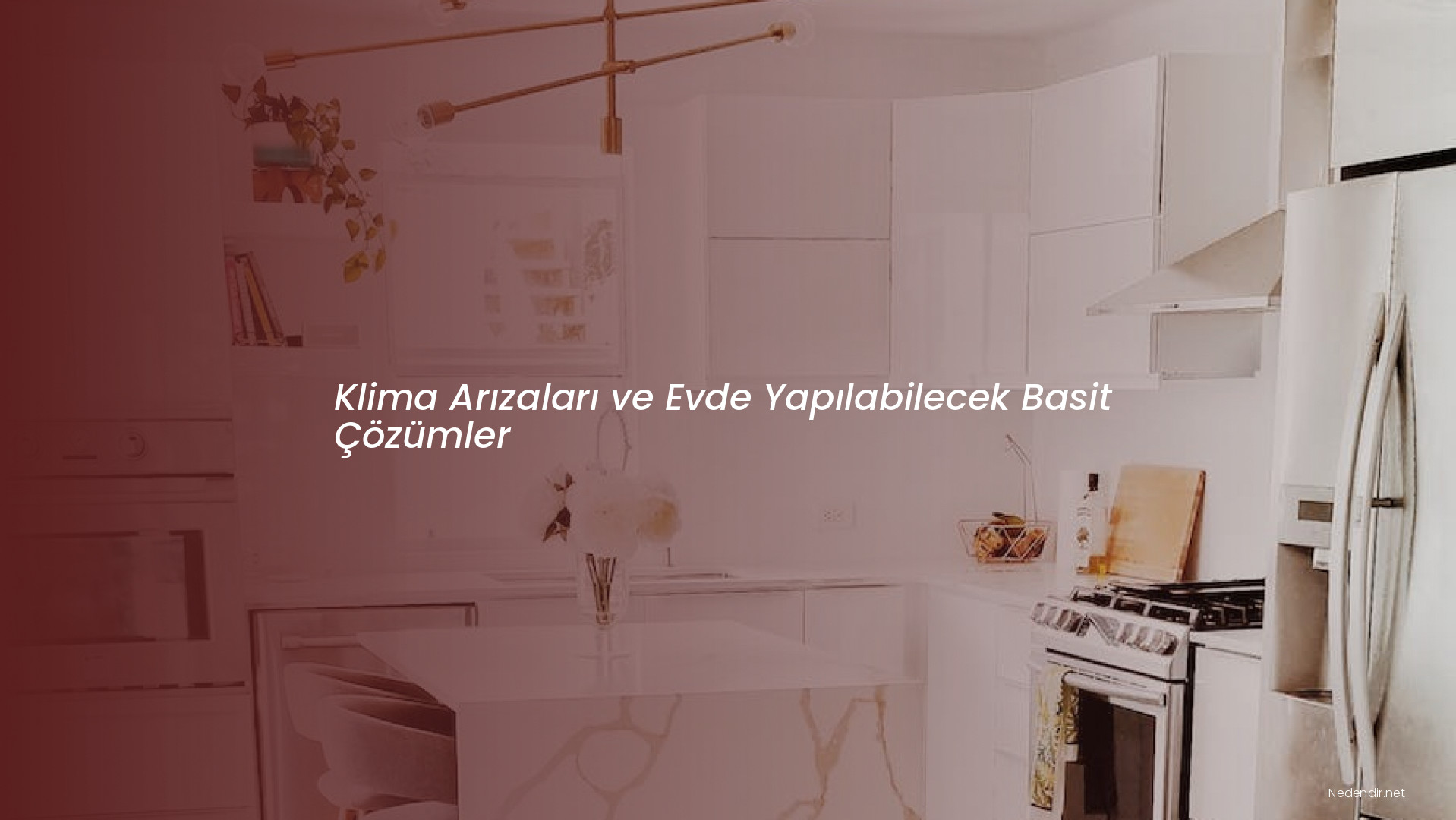 Klima Arızaları ve Evde Yapılabilecek Basit Çözümler