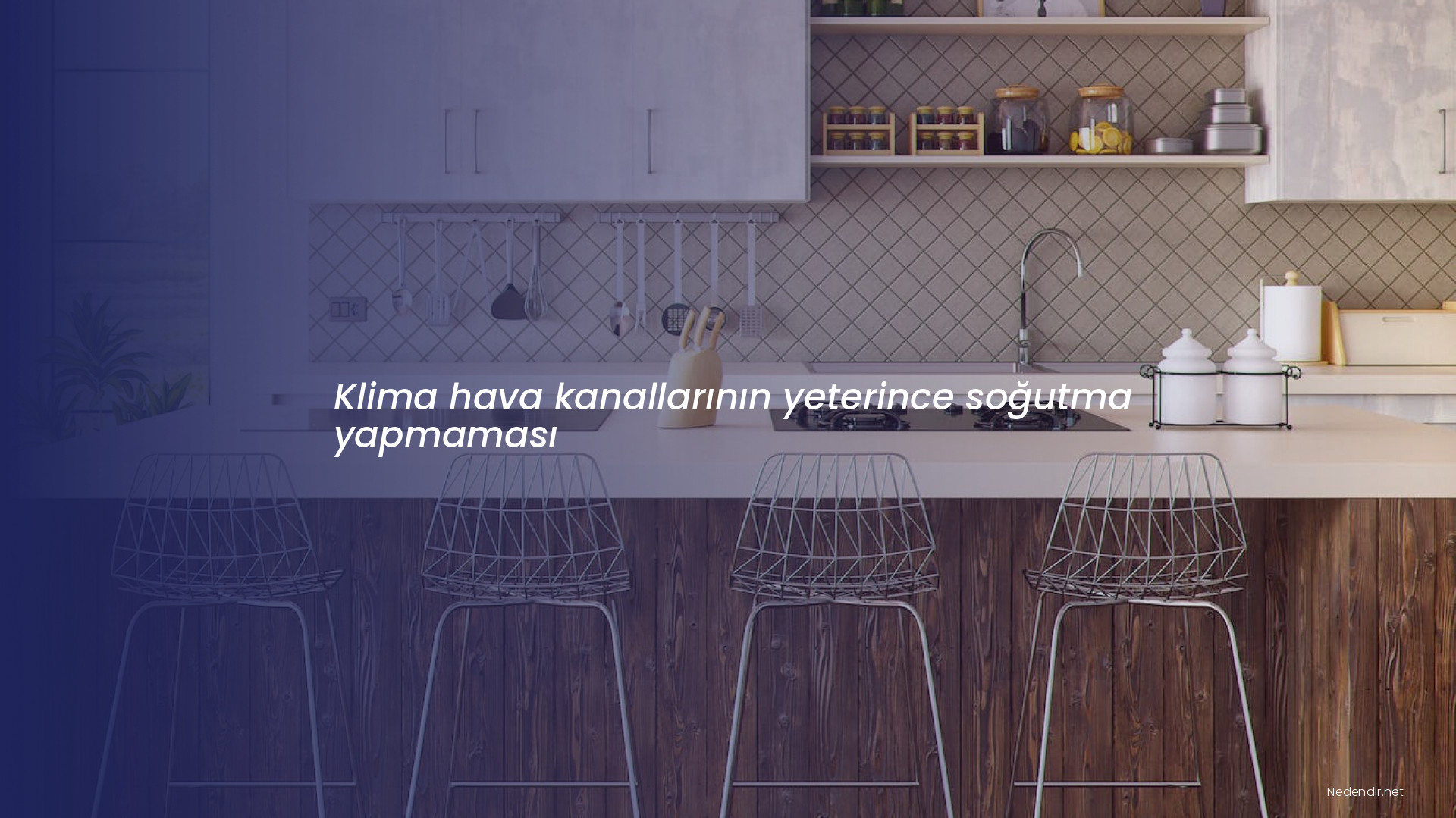 Klima hava kanallarının yeterince soğutma yapmaması