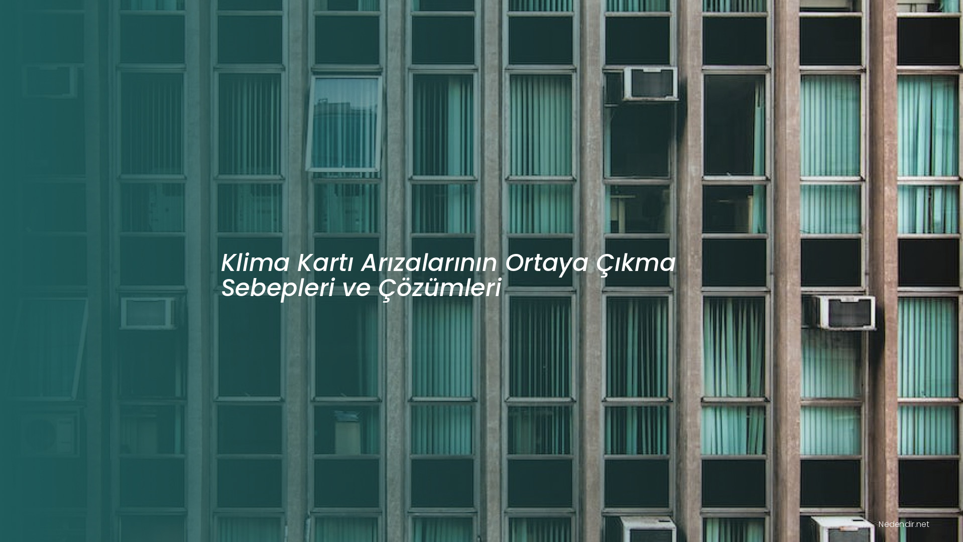 Klima Kartı Arızalarının Ortaya Çıkma Sebepleri ve Çözümleri Klima Kartı Arızalarının Ortaya Çıkma Sebepleri ve Çözümleri