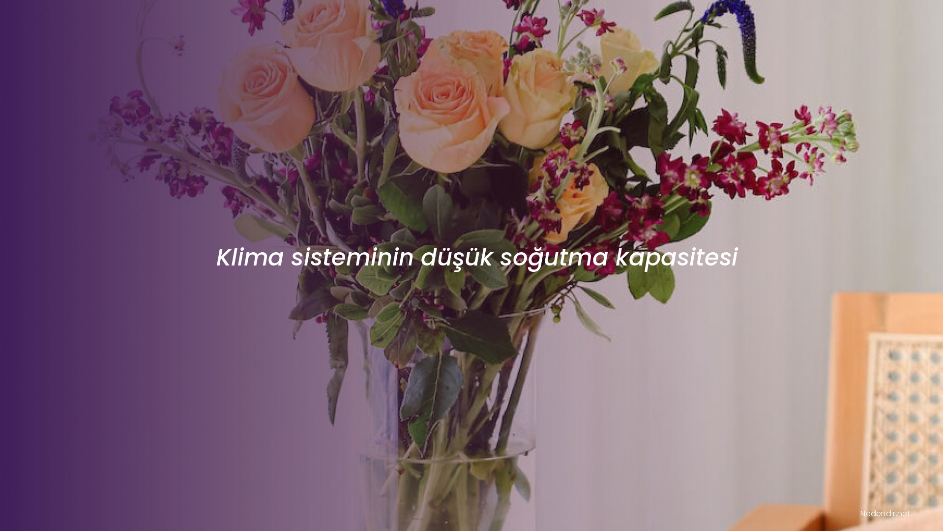 Klima sisteminin düşük soğutma kapasitesi