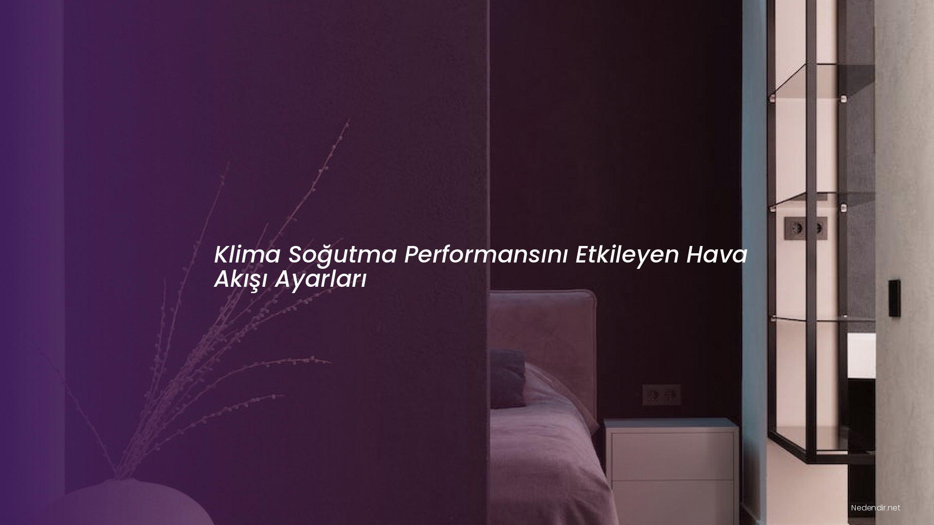 Klima Soğutma Performansını Etkileyen Hava Akışı Ayarları