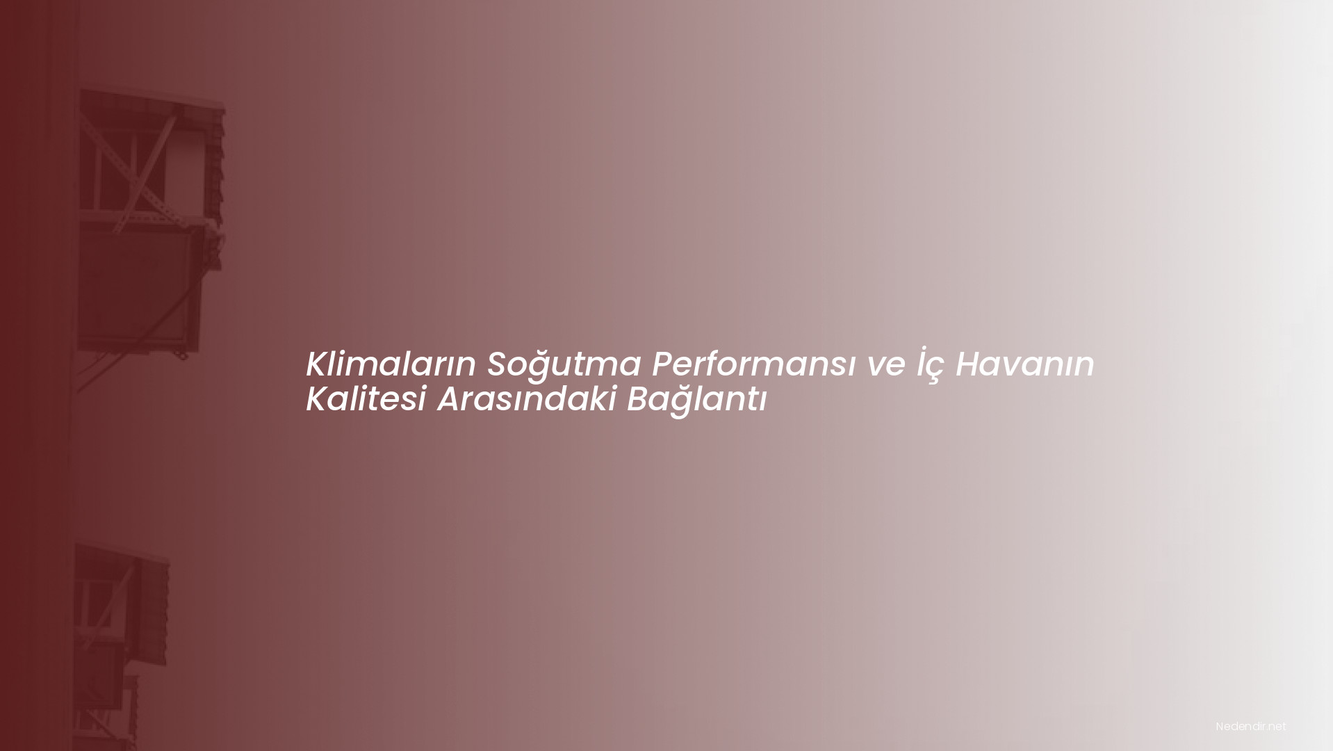 Klimaların Soğutma Performansı ve İç Havanın Kalitesi Arasındaki Bağlantı