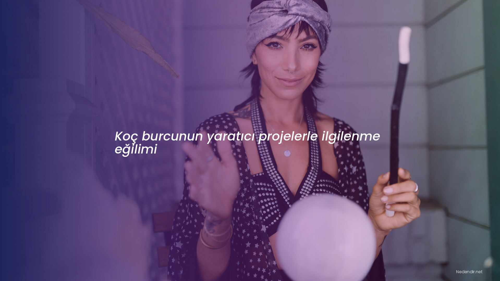Koç burcunun yaratıcı projelerle ilgilenme eğilimi