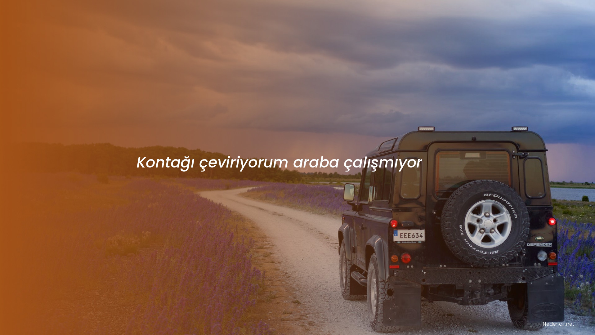 Kontağı çeviriyorum araba çalışmıyor