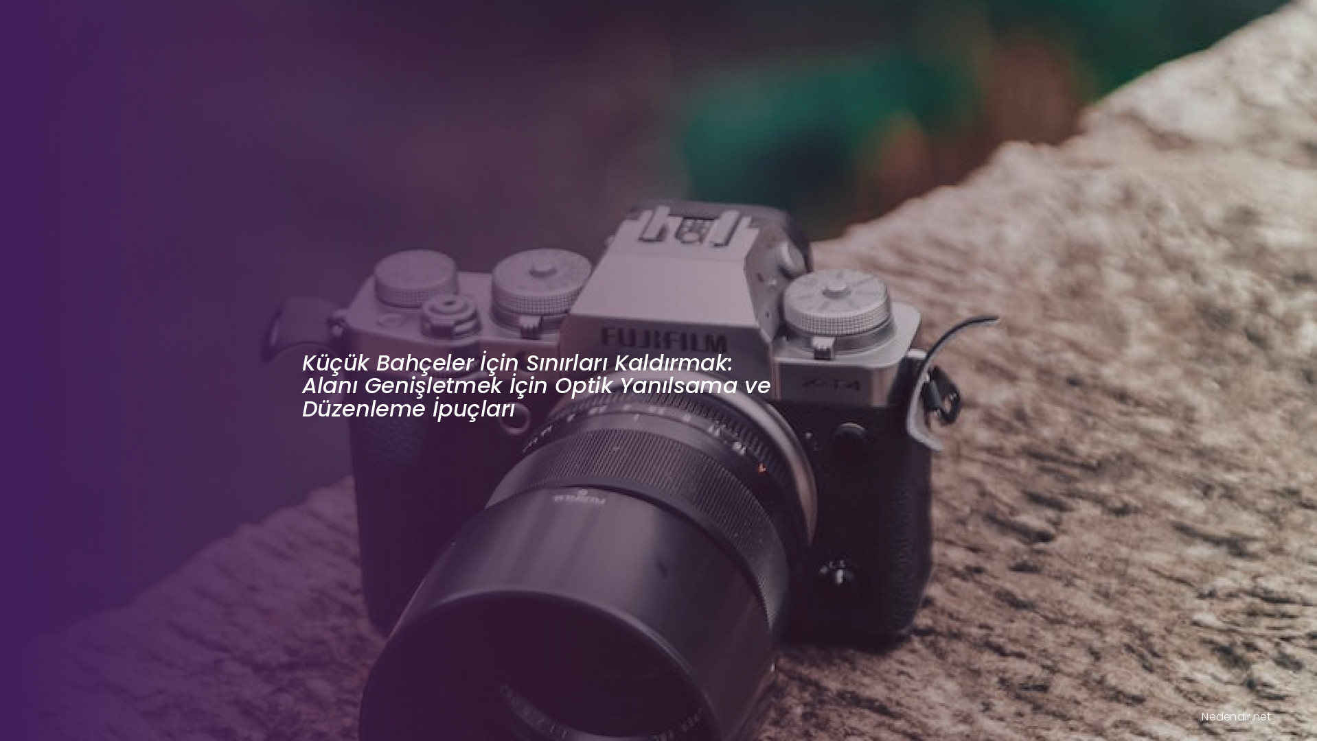 Küçük Bahçeler İçin Sınırları Kaldırmak: Alanı Genişletmek İçin Optik Yanılsama ve Düzenleme İpuçları