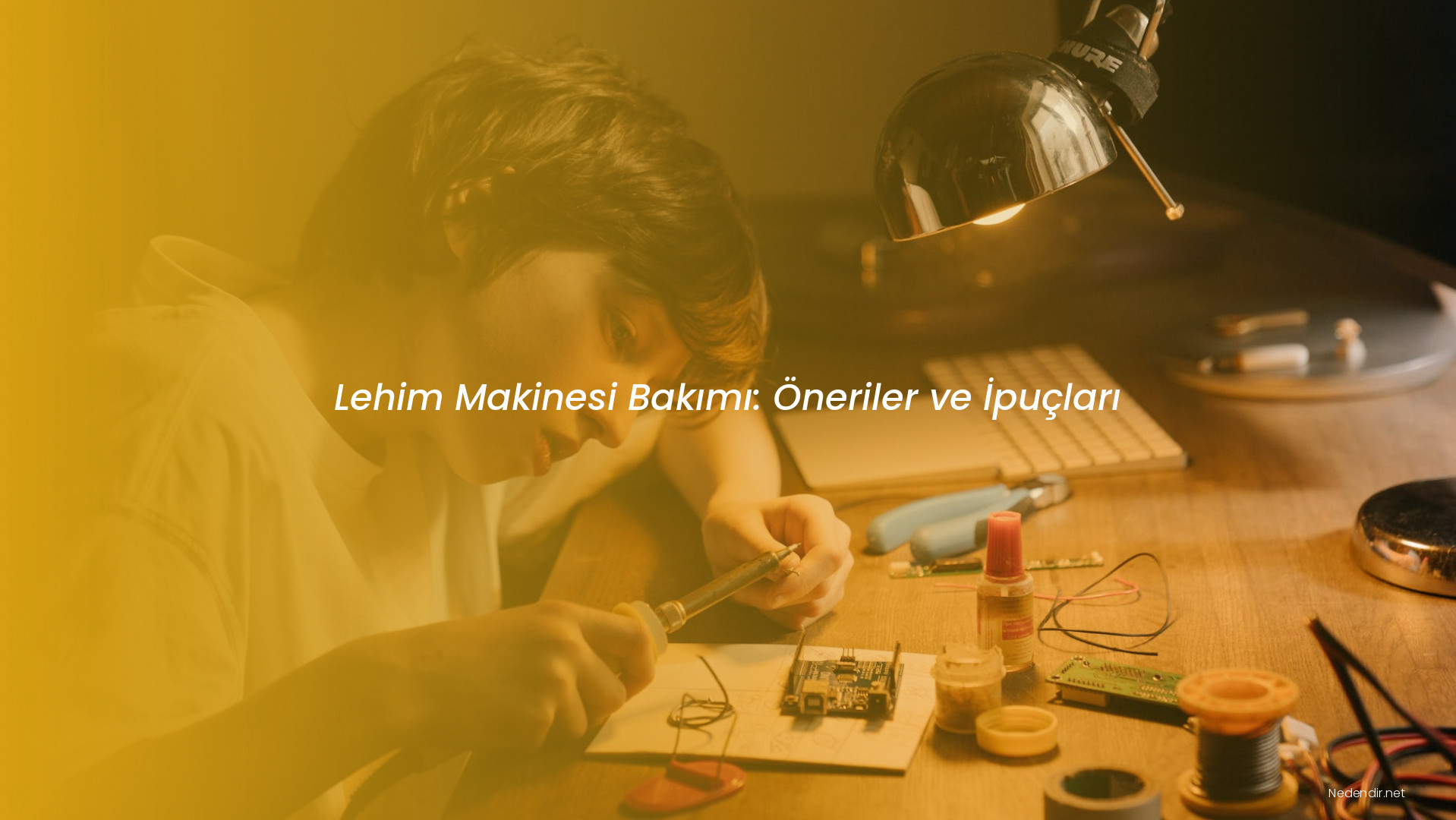 Lehim Makinesi Bakımı: Öneriler ve İpuçları Lehim Makinesi Bakımı: Öneriler ve İpuçları