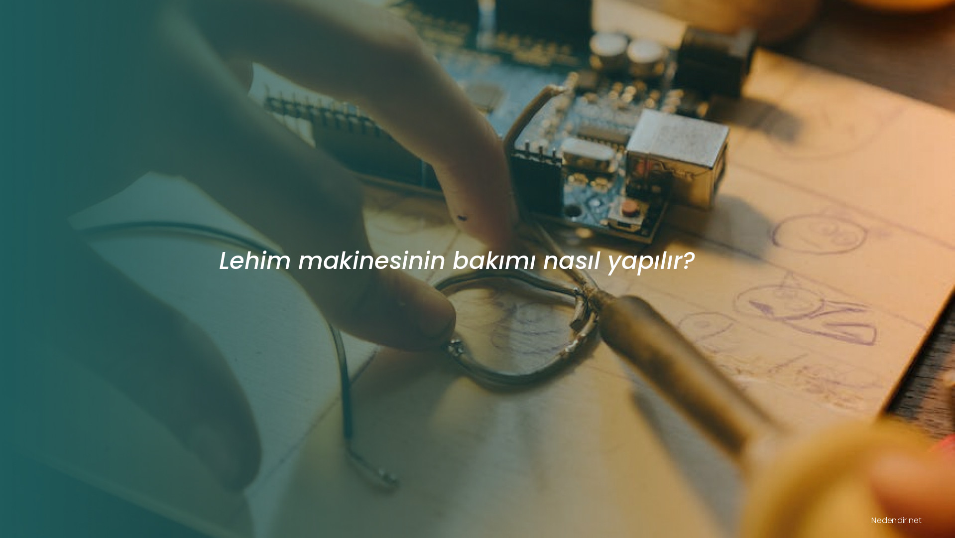 Lehim makinesinin bakımı nasıl yapılır? Lehim makinesinin bakımı nasıl yapılır?