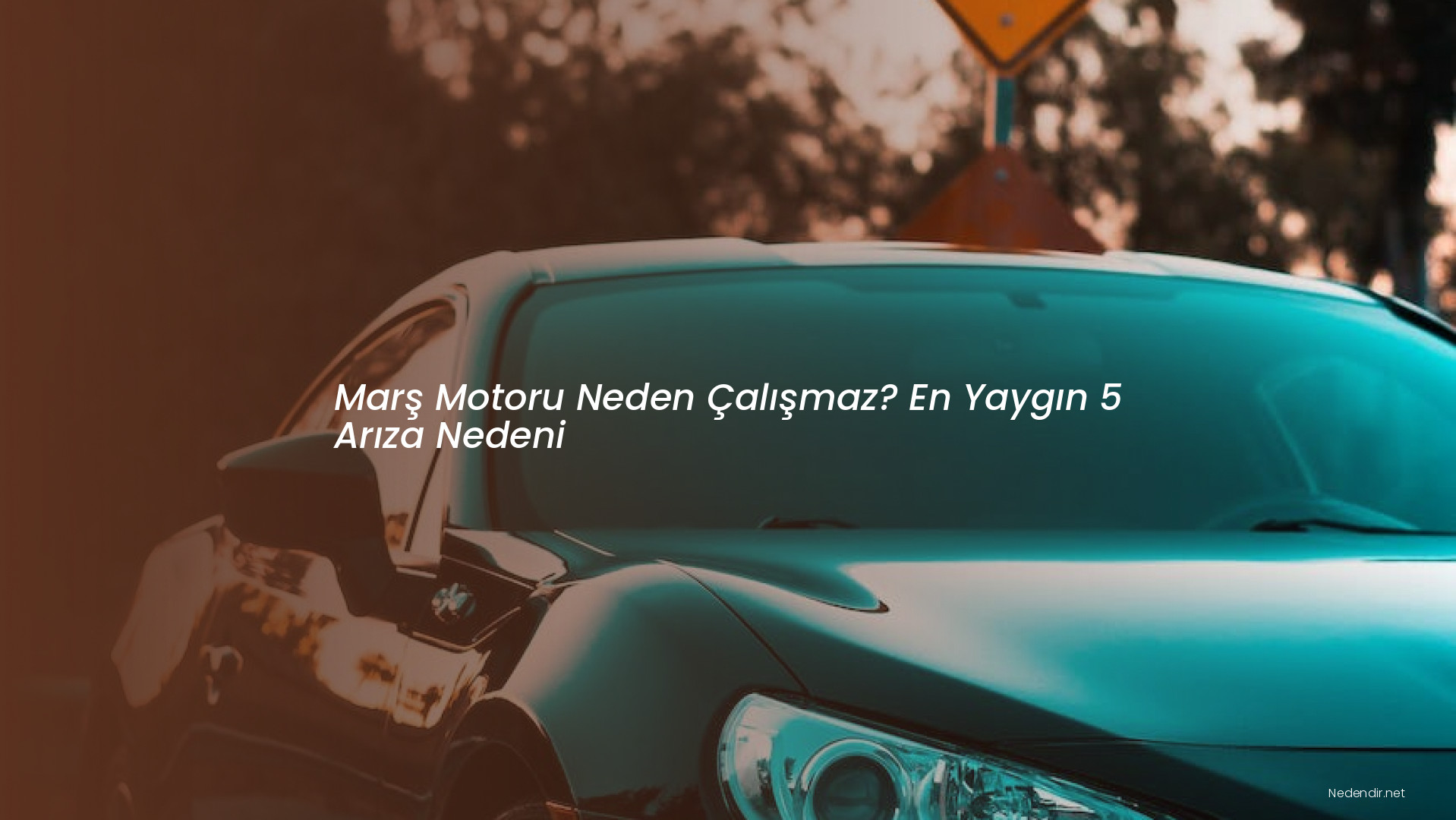 Marş Motoru Neden Çalışmaz? En Yaygın 5 Arıza Nedeni