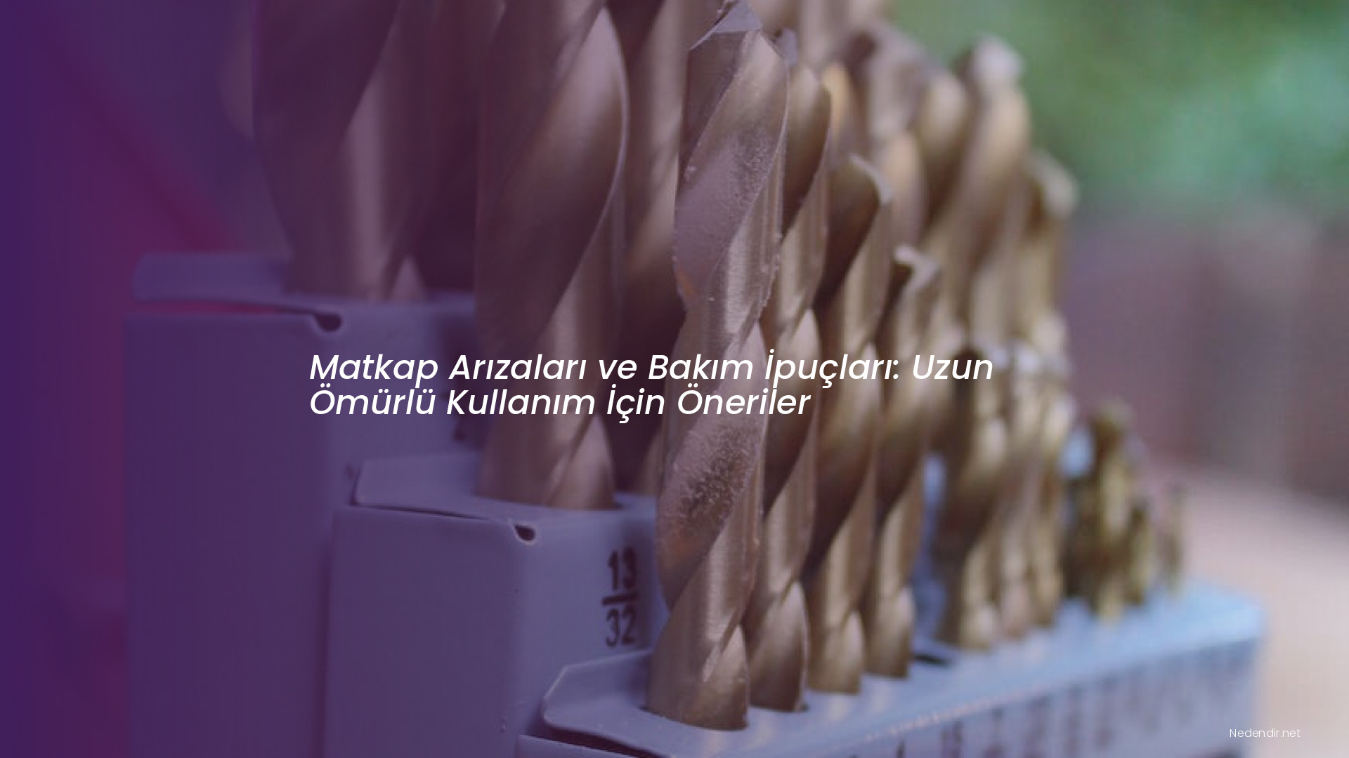 Matkap Arızaları ve Bakım İpuçları: Uzun Ömürlü Kullanım İçin Öneriler