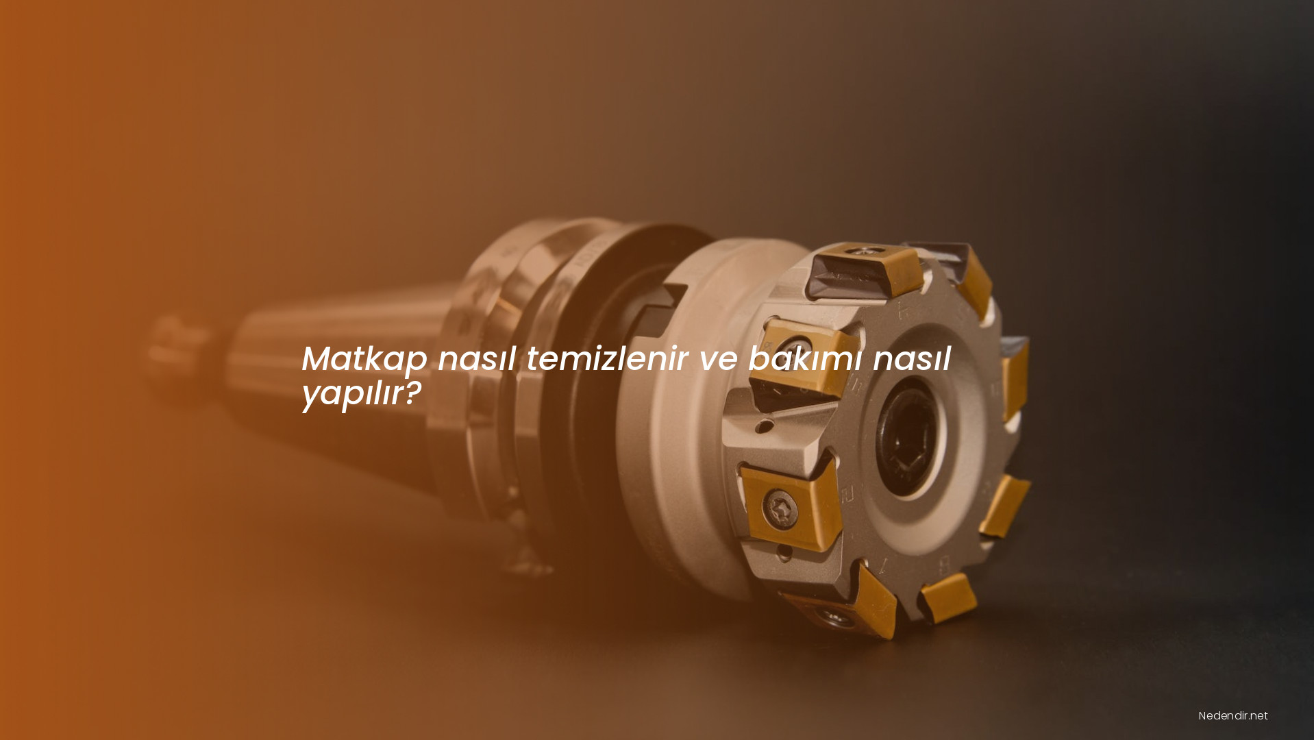 Matkap nasıl temizlenir ve bakımı nasıl yapılır?