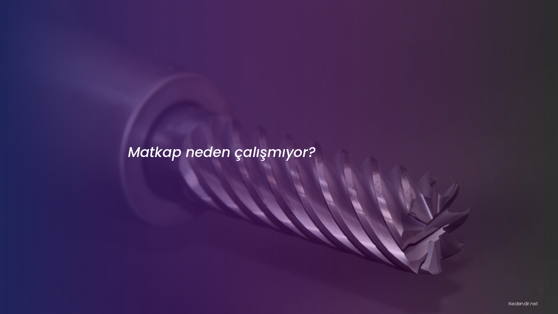 Matkap neden çalışmıyor?