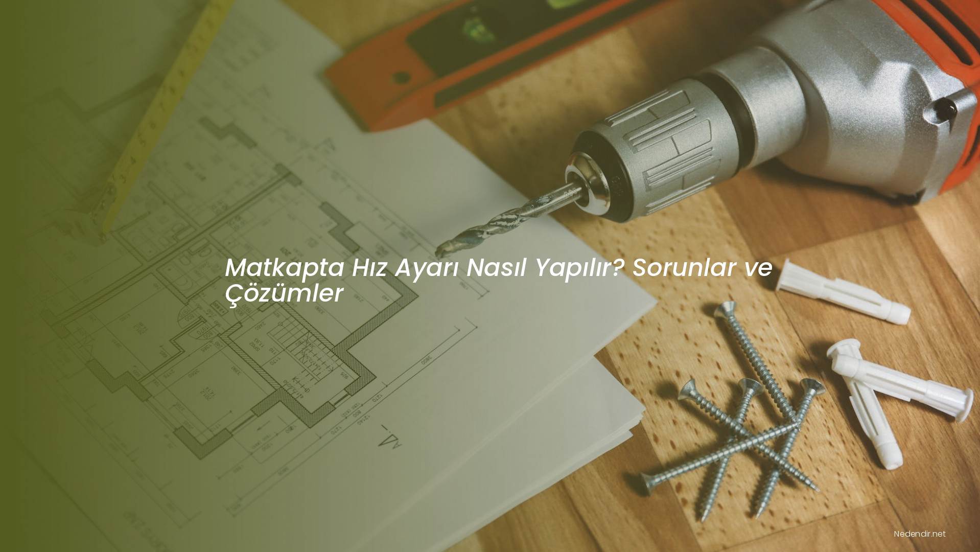 Matkapta Hız Ayarı Nasıl Yapılır? Sorunlar ve Çözümler