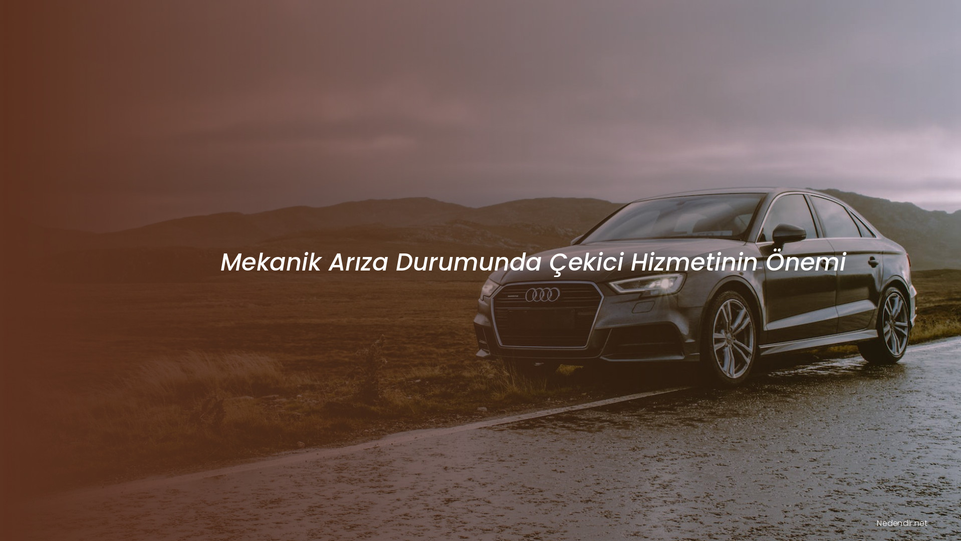 Mekanik Arıza Durumunda Çekici Hizmetinin Önemi