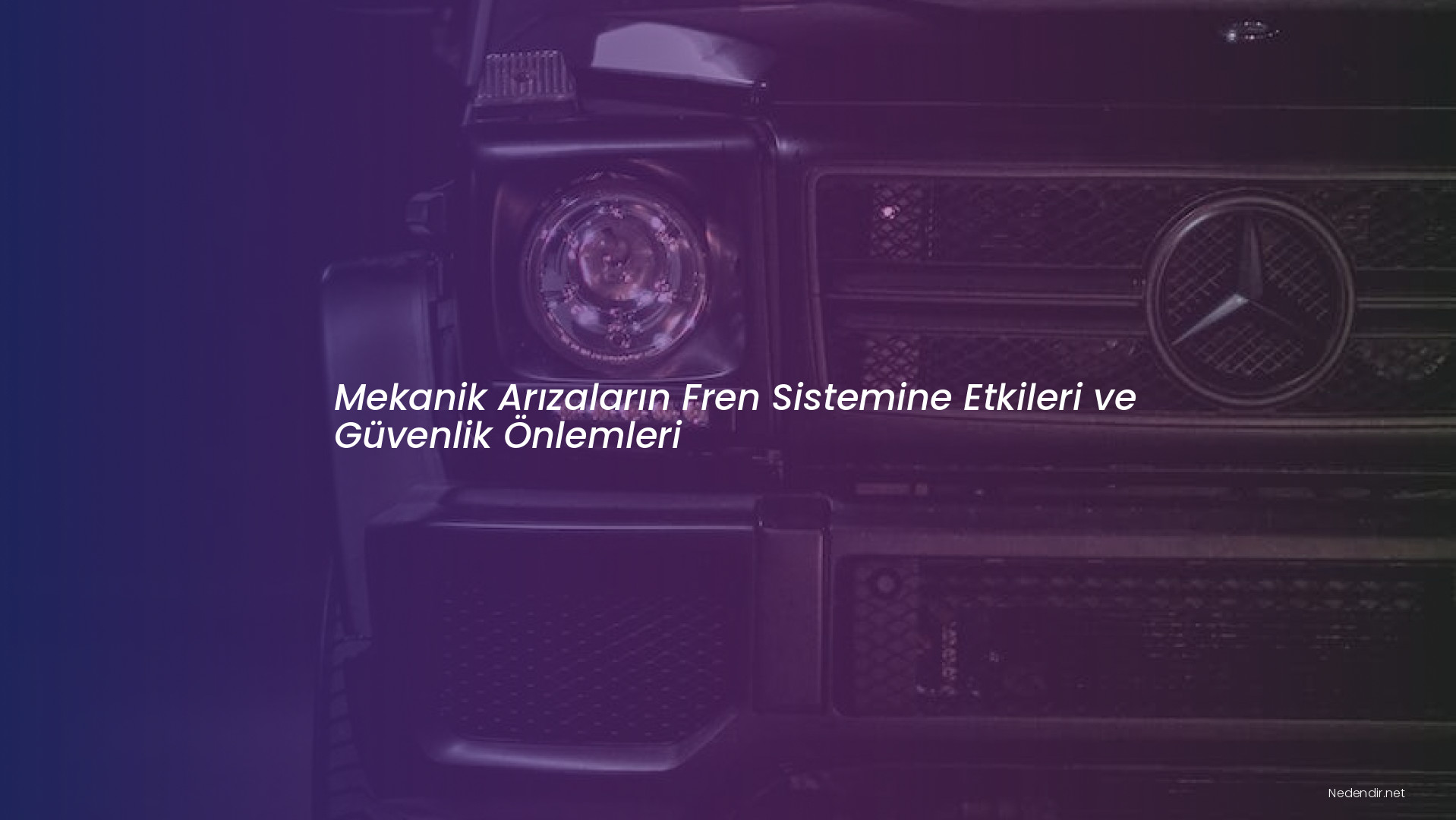 Mekanik Arızaların Fren Sistemine Etkileri ve Güvenlik Önlemleri