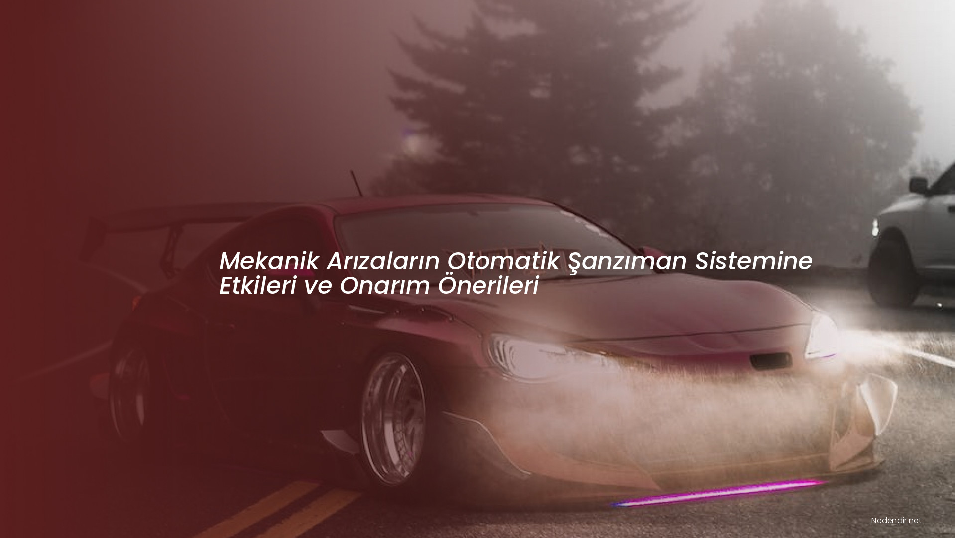 Mekanik Arızaların Otomatik Şanzıman Sistemine Etkileri ve Onarım Önerileri
