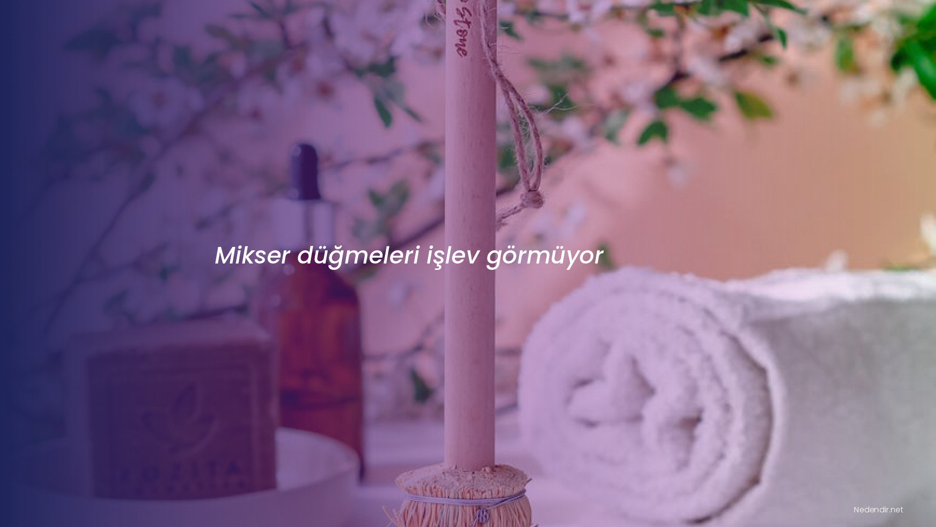 Mikser düğmeleri işlev görmüyor