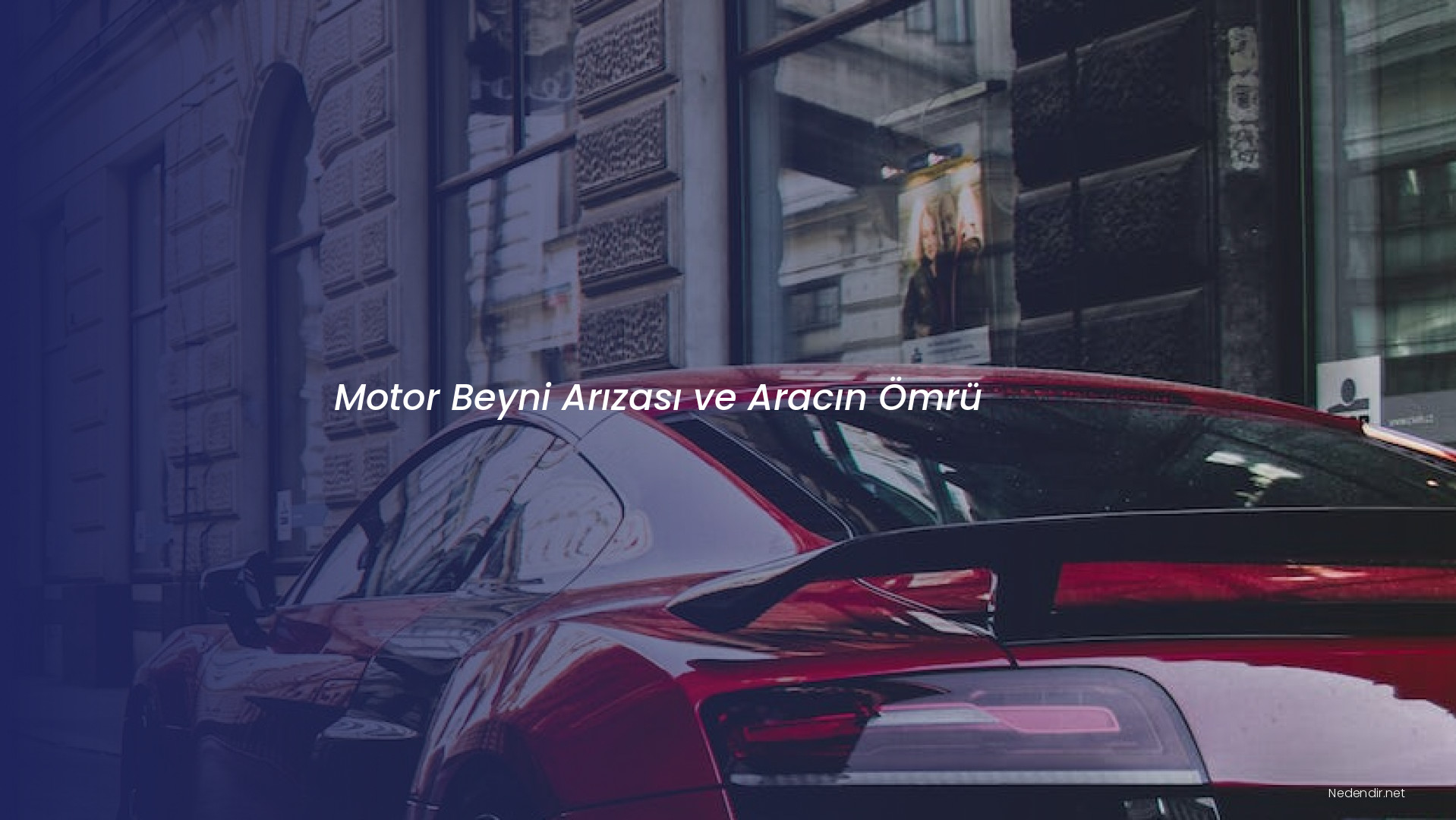 Motor Beyni Arızası ve Aracın Ömrü