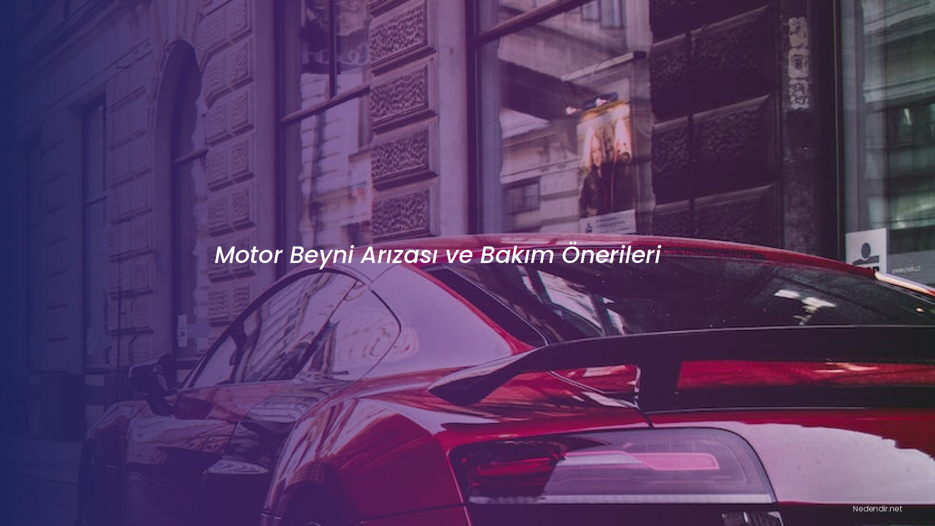 Motor Beyni Arızası ve Bakım Önerileri