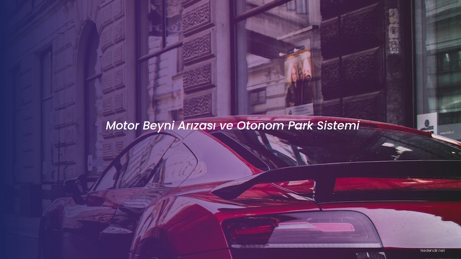 Motor Beyni Arızası ve Otonom Park Sistemi