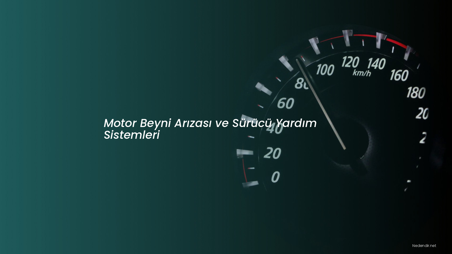 Motor Beyni Arızası ve Sürücü Yardım Sistemleri